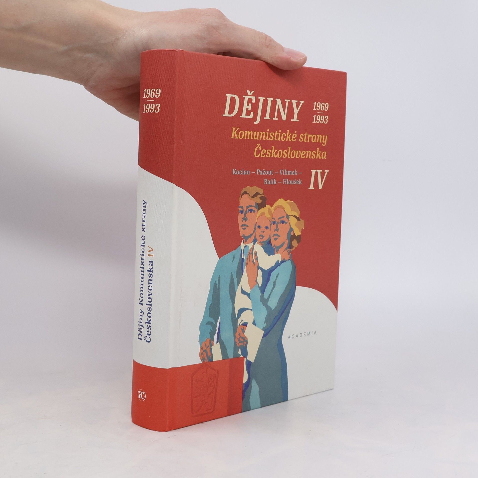 Vít Hloušek Dějiny Komunistické strany Československa IV. 1969–1993