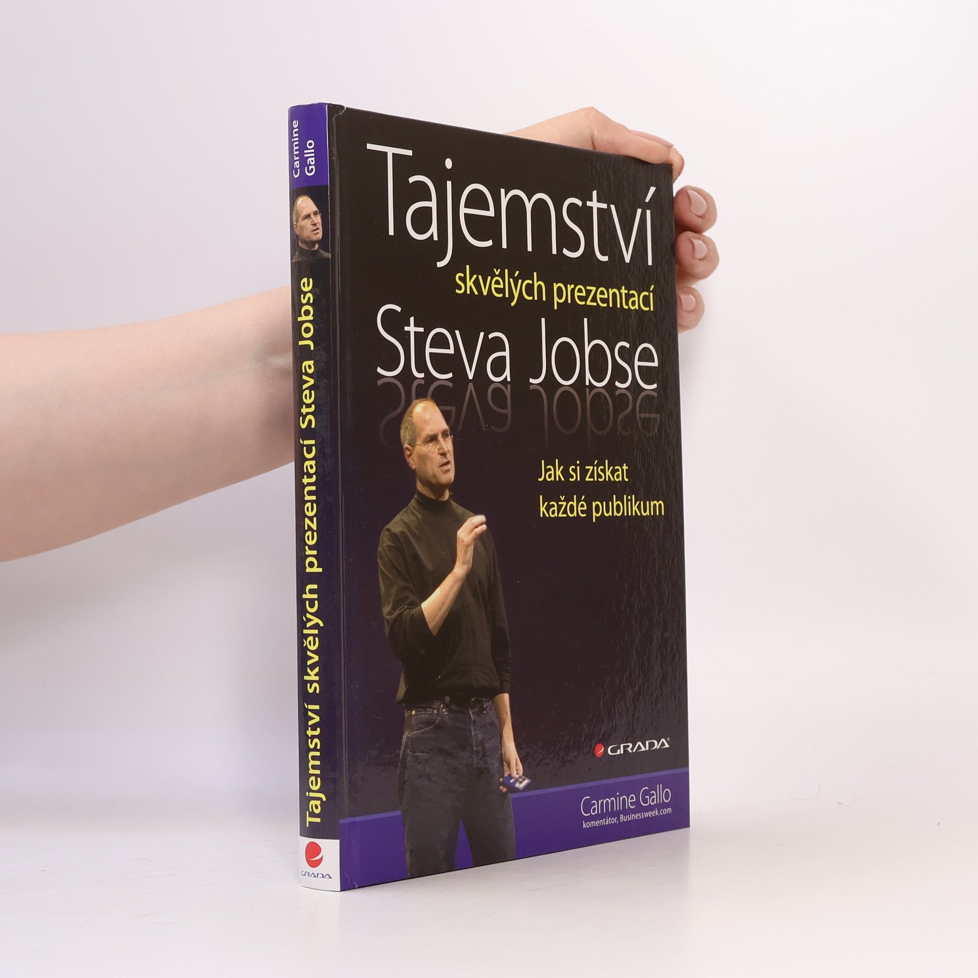 Carmine Gallo Tajemství skvělých prezentací Steva Jobse