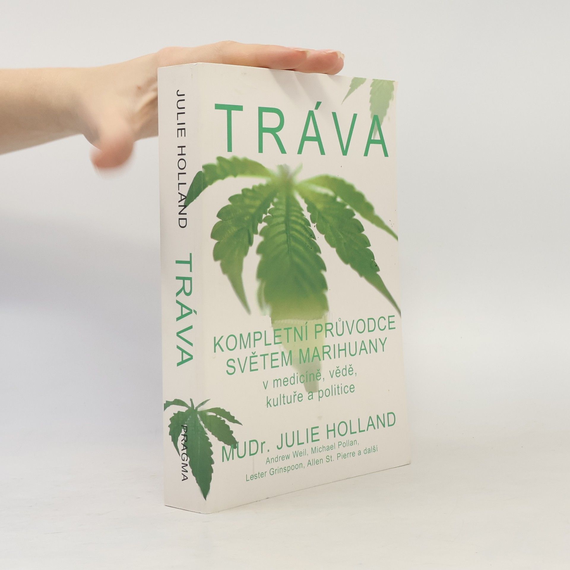 Julie Holland Tráva - kompletní průvodce světem marihuany v medicíně, vědě, kultuře a politice
