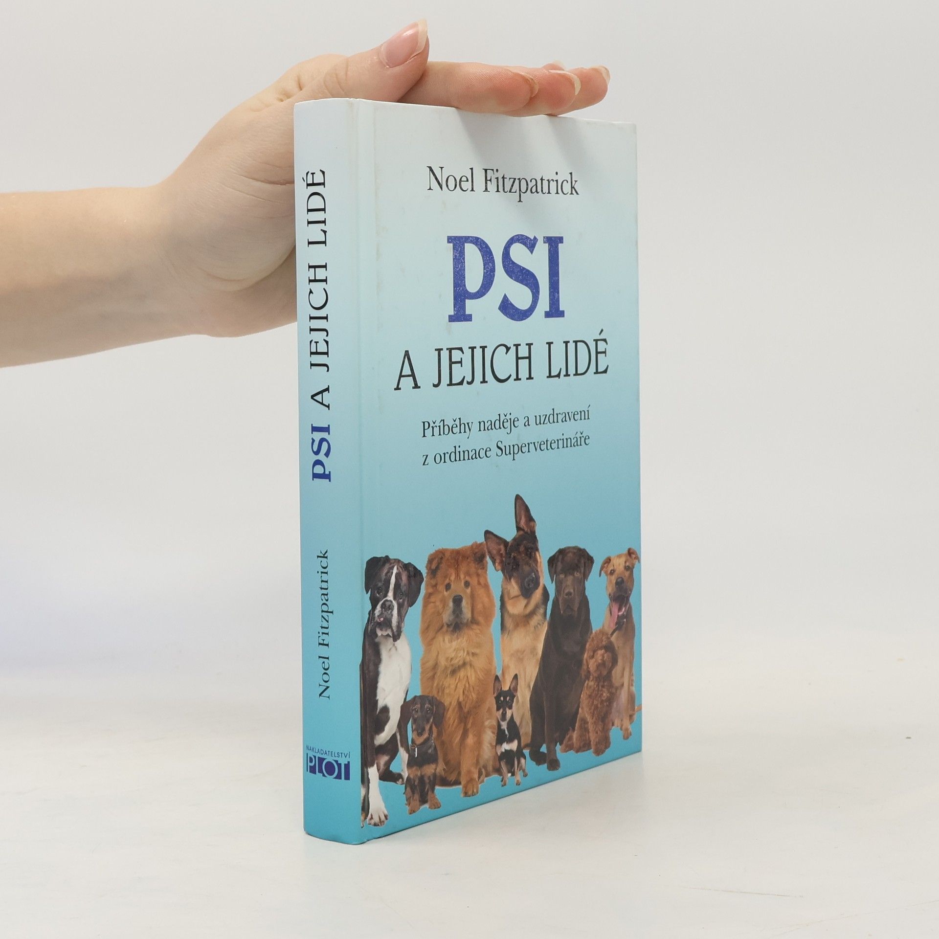 Psi a jejich lidé : příběhy naděje a uzdravení z ordinace Superveterináře