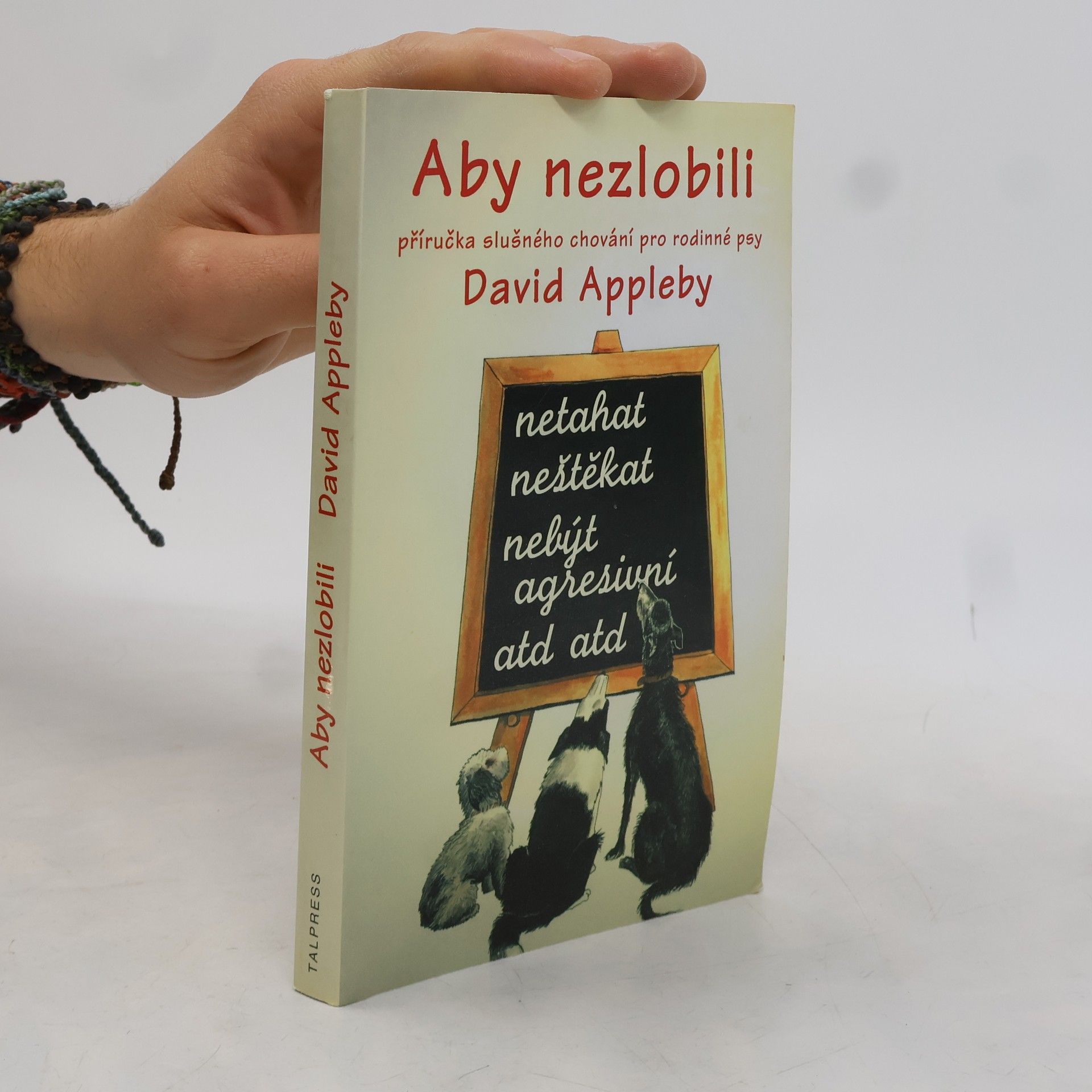 David Appelby Aby nezlobili - příručka slušného chování pro rodinné psy