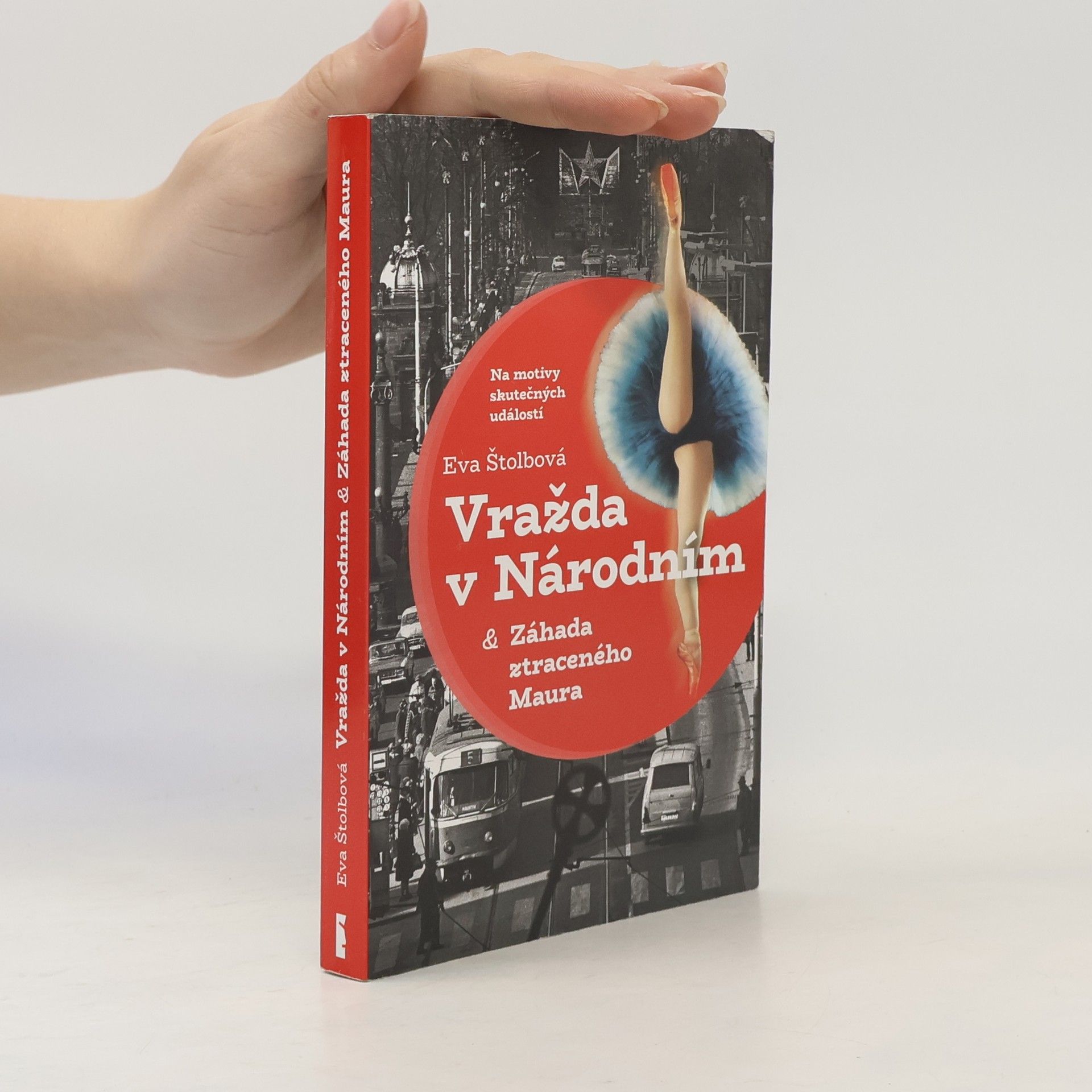 Eva Štolbová Vražda v Národním. Záhada ztraceného Maura