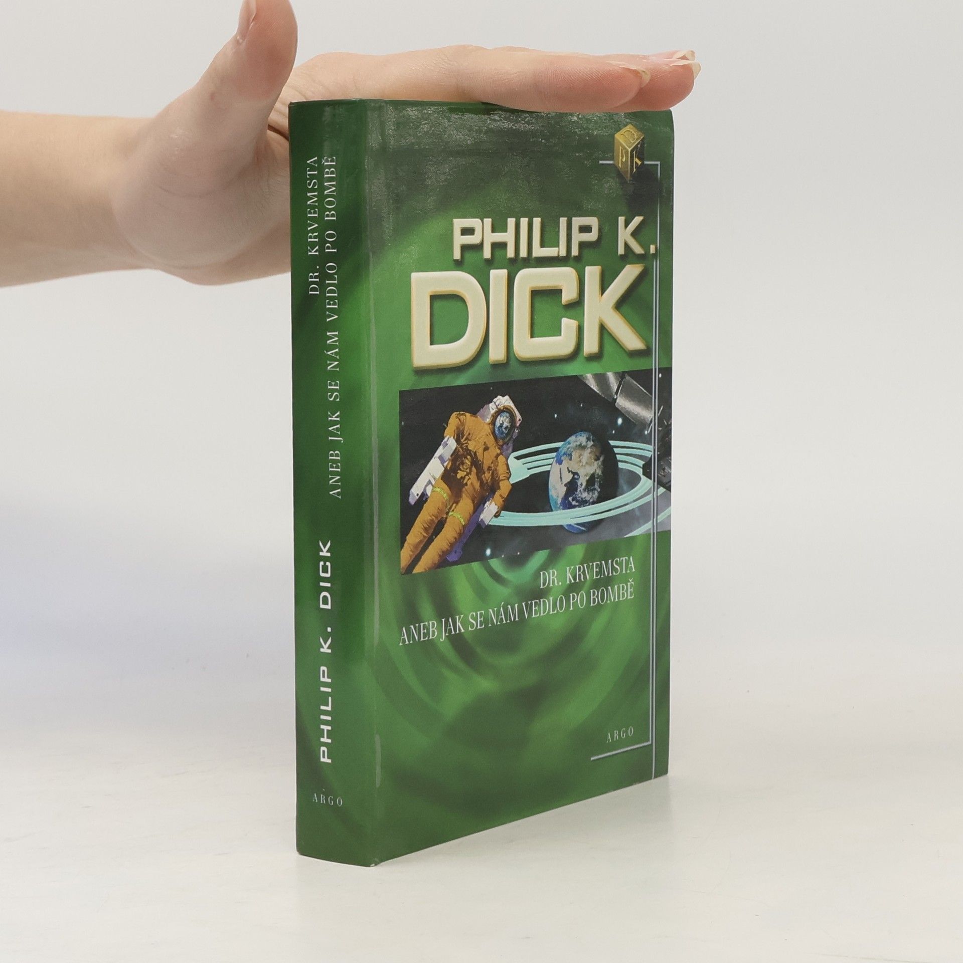 Philip K. Dick Dr. Krvemsta, aneb, Jak se nám vedlo po bombě