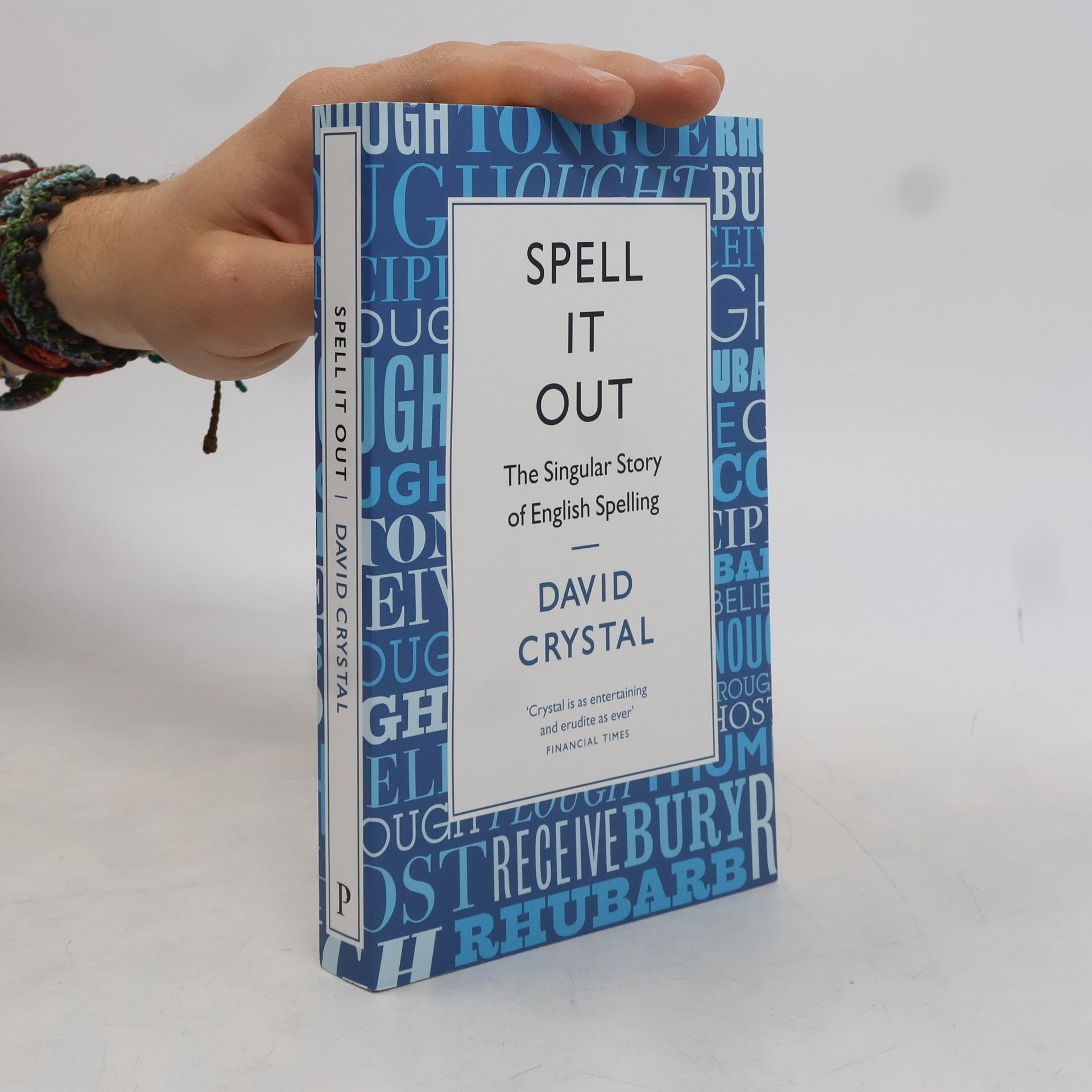 David Crystal Spell it out : The singular story of English spelling
