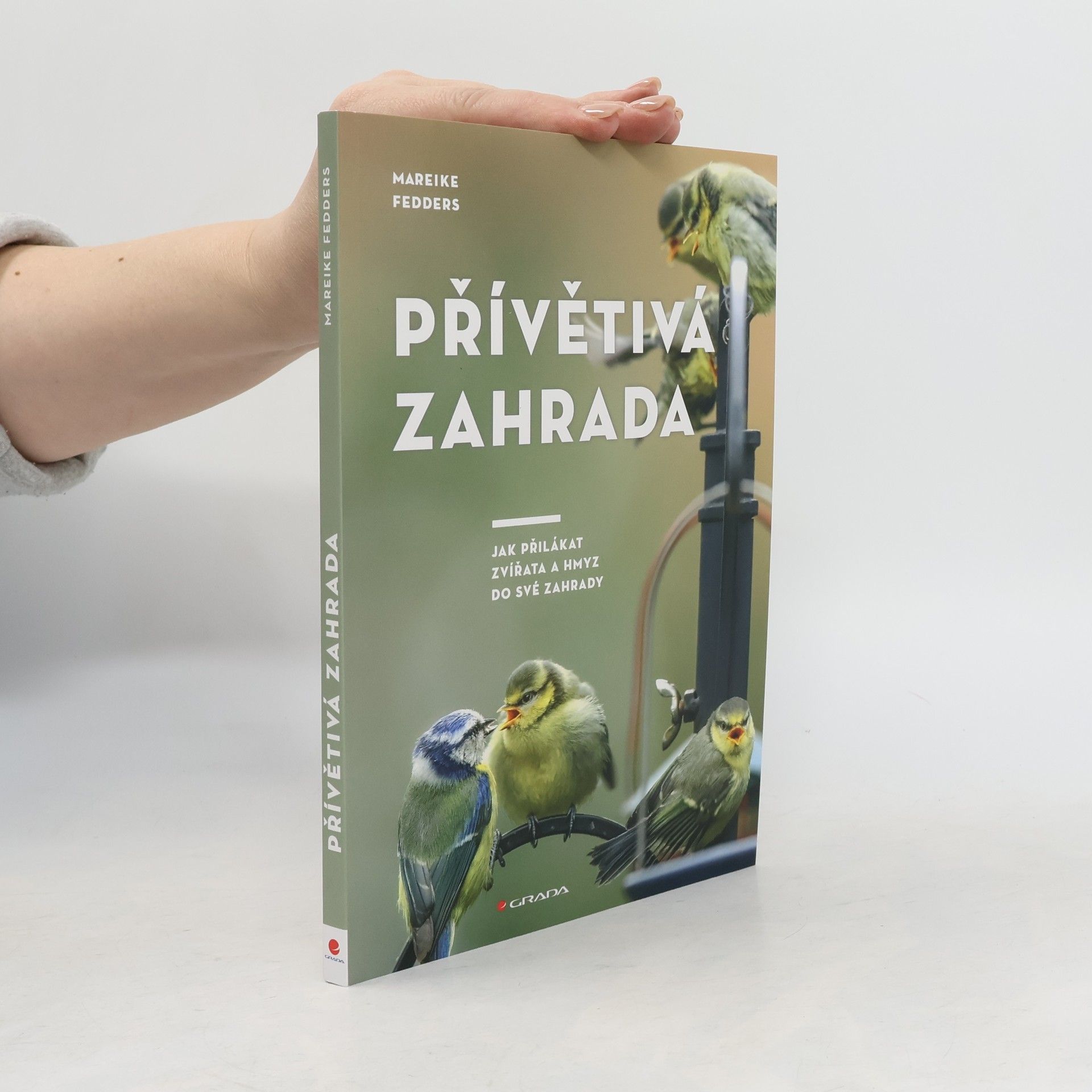 Mareike Fedders Přívětivá zahrada. Jak přilákat zvířata a hmyz do své zahrady