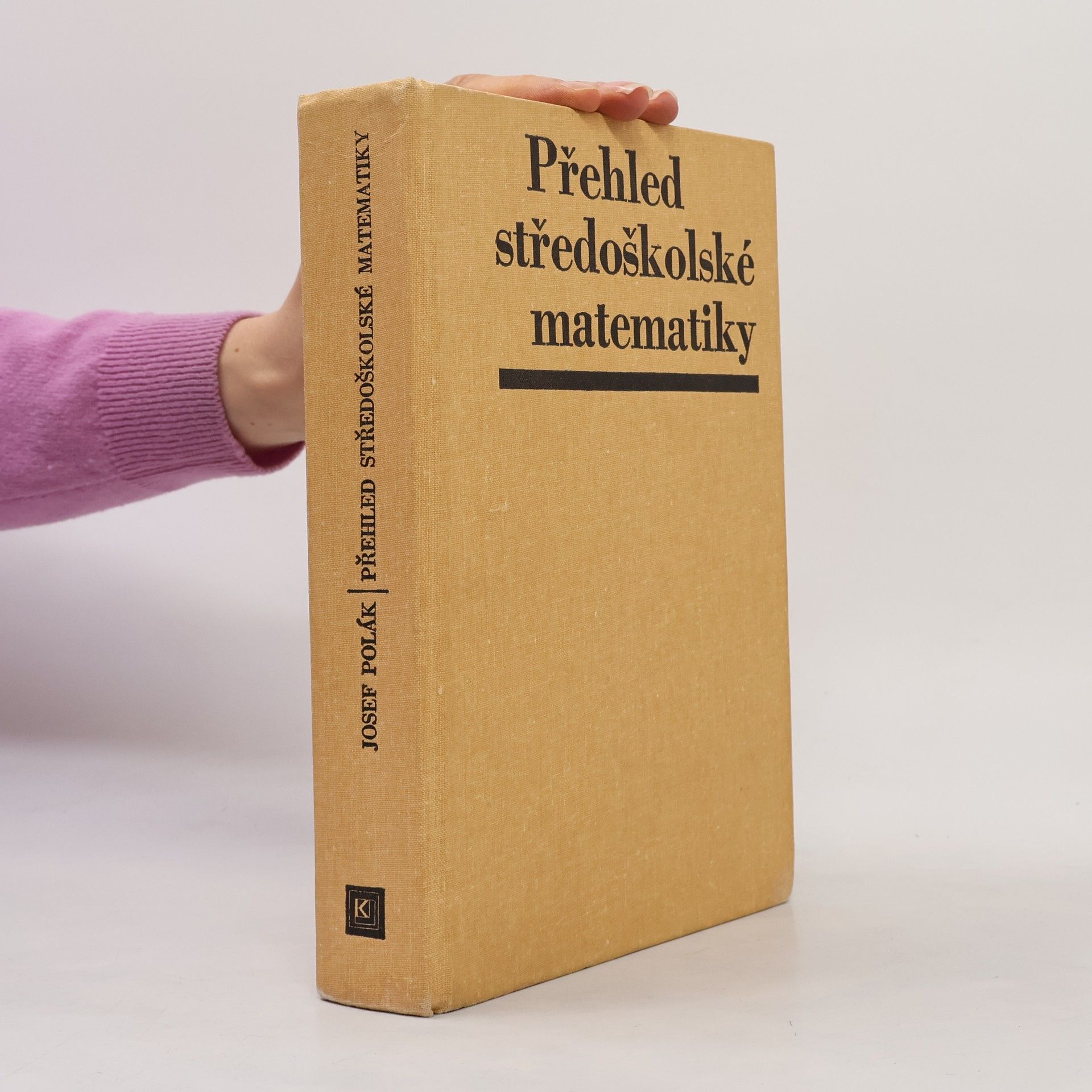 Josef Polák Přehled středoškolské matematiky