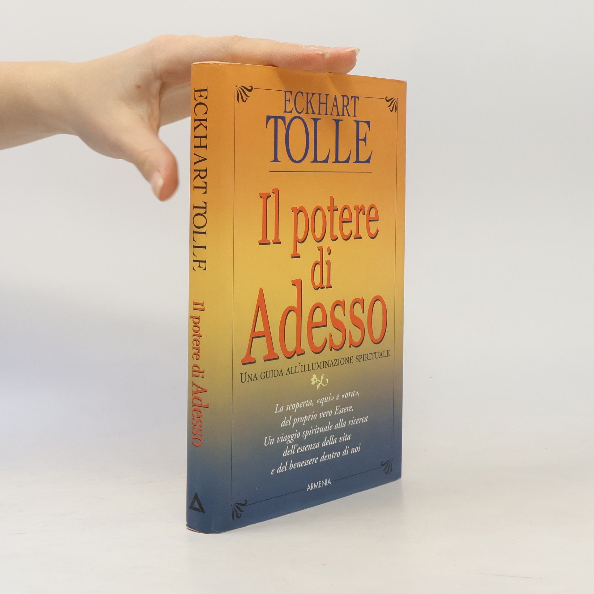 Eckhart Tolle Il potere di adesso. Una guida all'illuminazione spirituale
