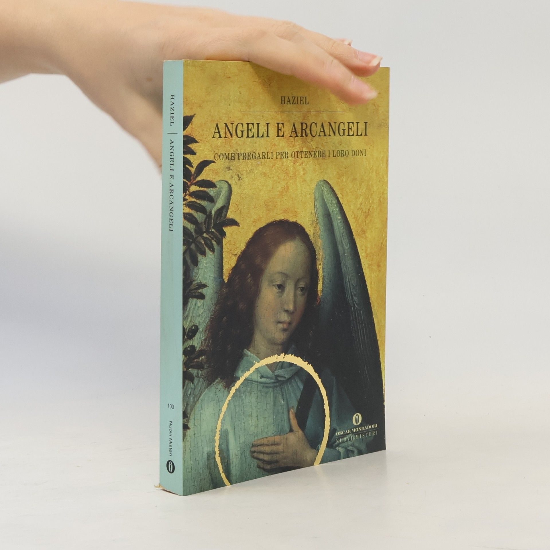 Nuovi Misteri - 100: Angeli e arcangeli. Come pregarli per ottenere i loro doni