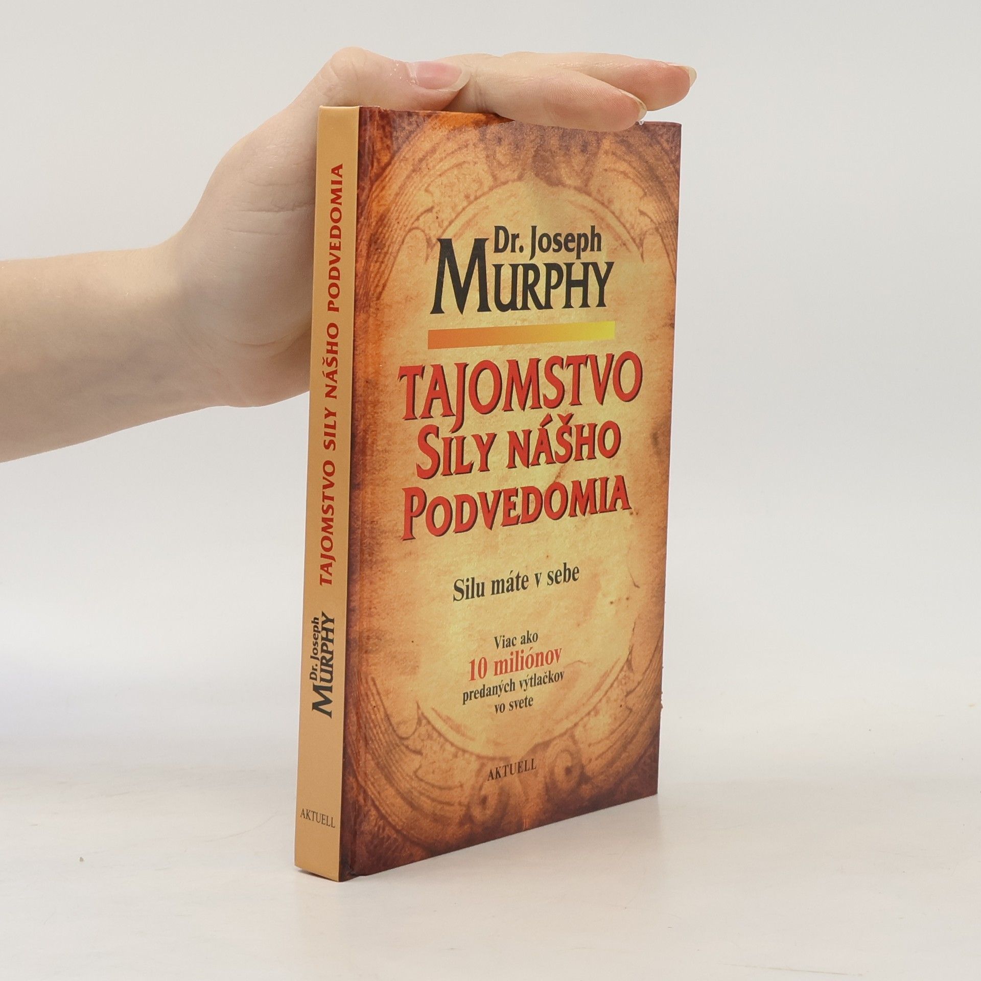 Joseph Murphy Tajomstvo sily nášho podvedomia (Silu máte v sebe)