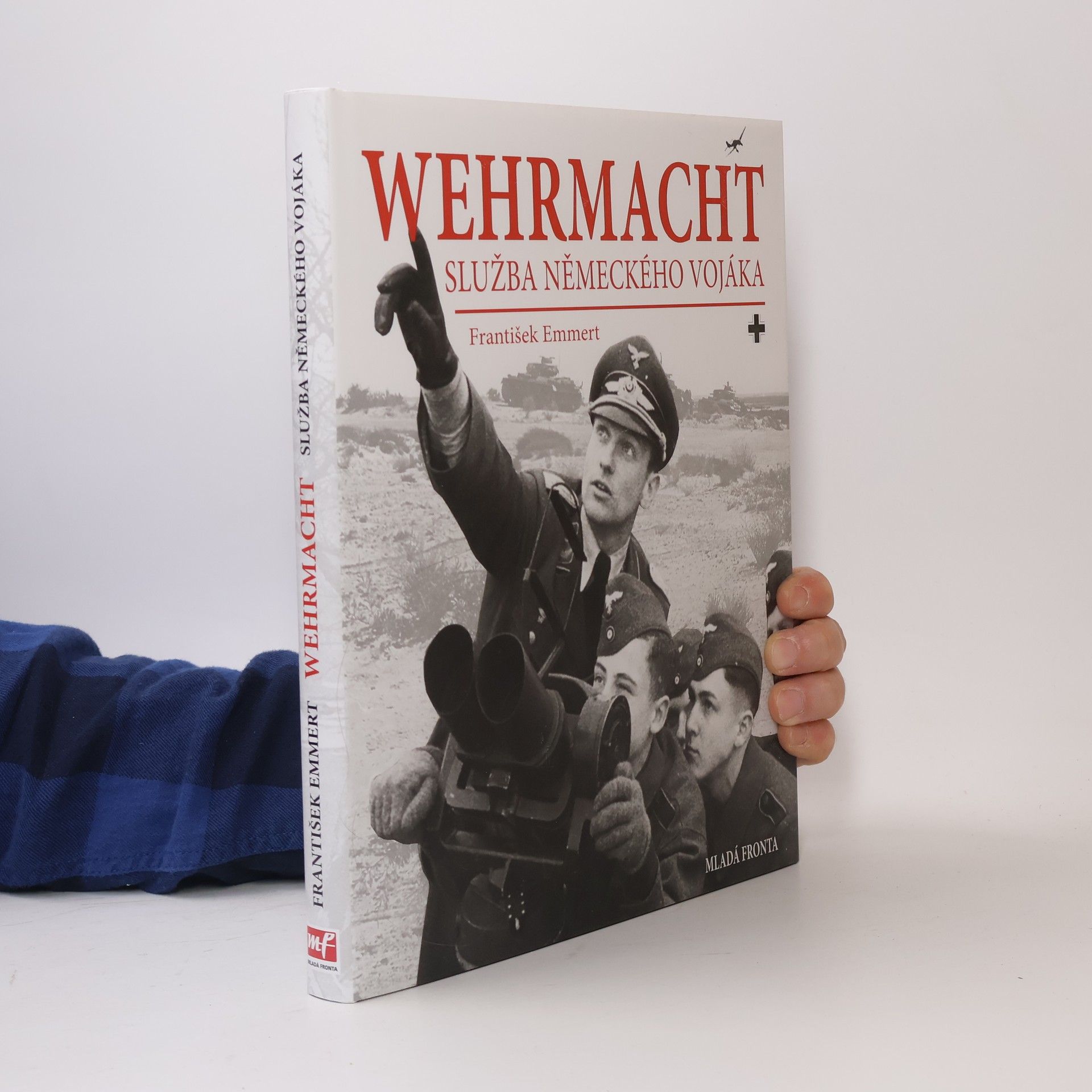 František Emmert Wehrmacht: služba německého vojáka