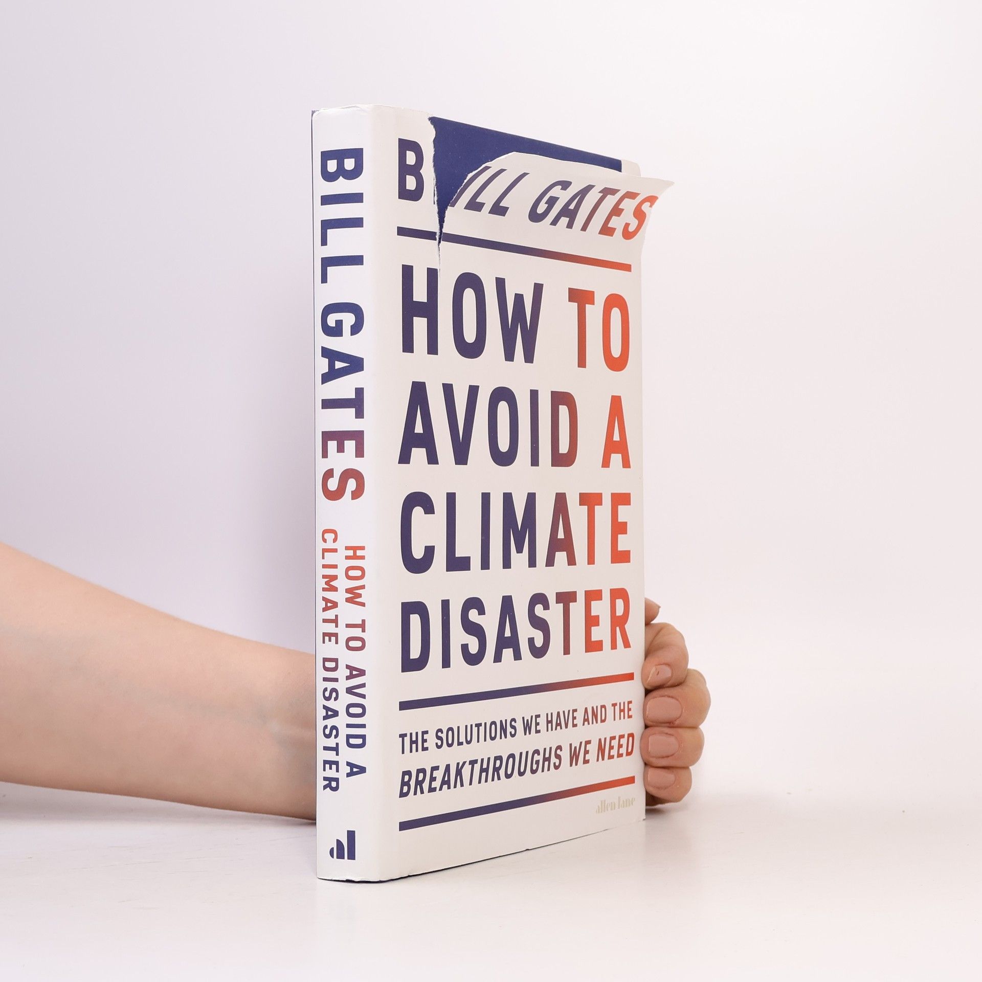 Bill Gates How to avoid a climate disaster : the solutions we have and the breakthroughs we need