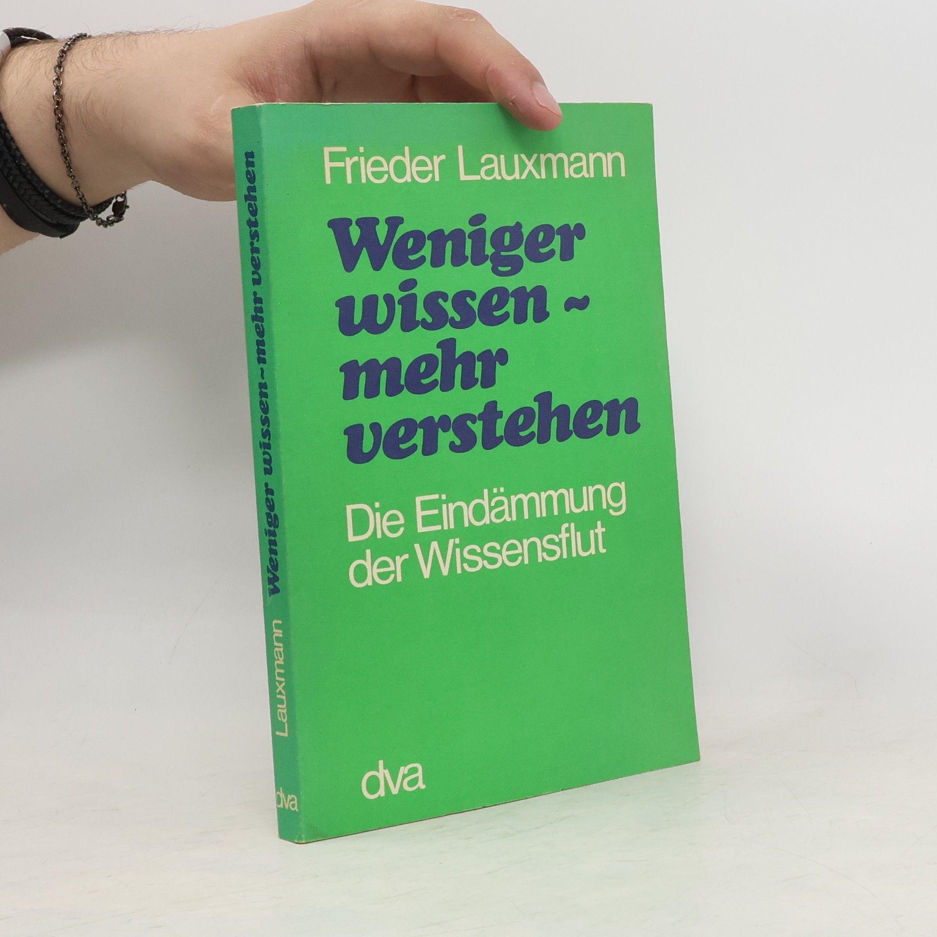Frieder Lauxmann Weniger Wissen, mehr Verstehen
