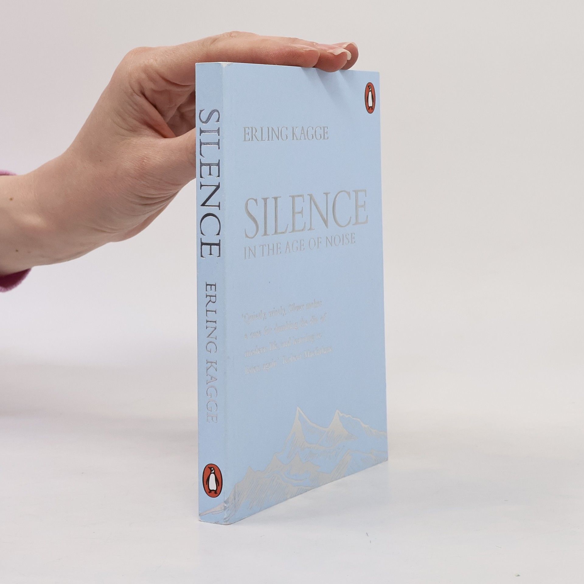 Erling Kagge Silence in the Age of Noise