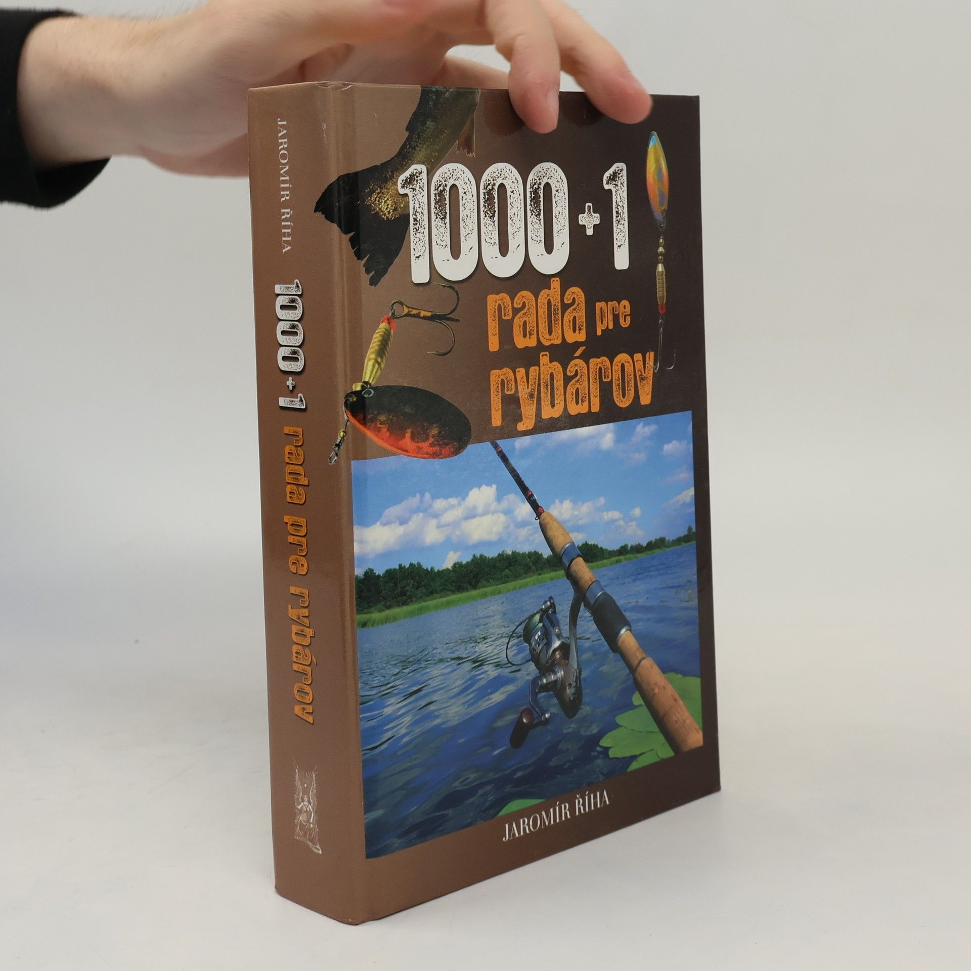 Jaromír Říha 1000 + 1 rada pre rybárov