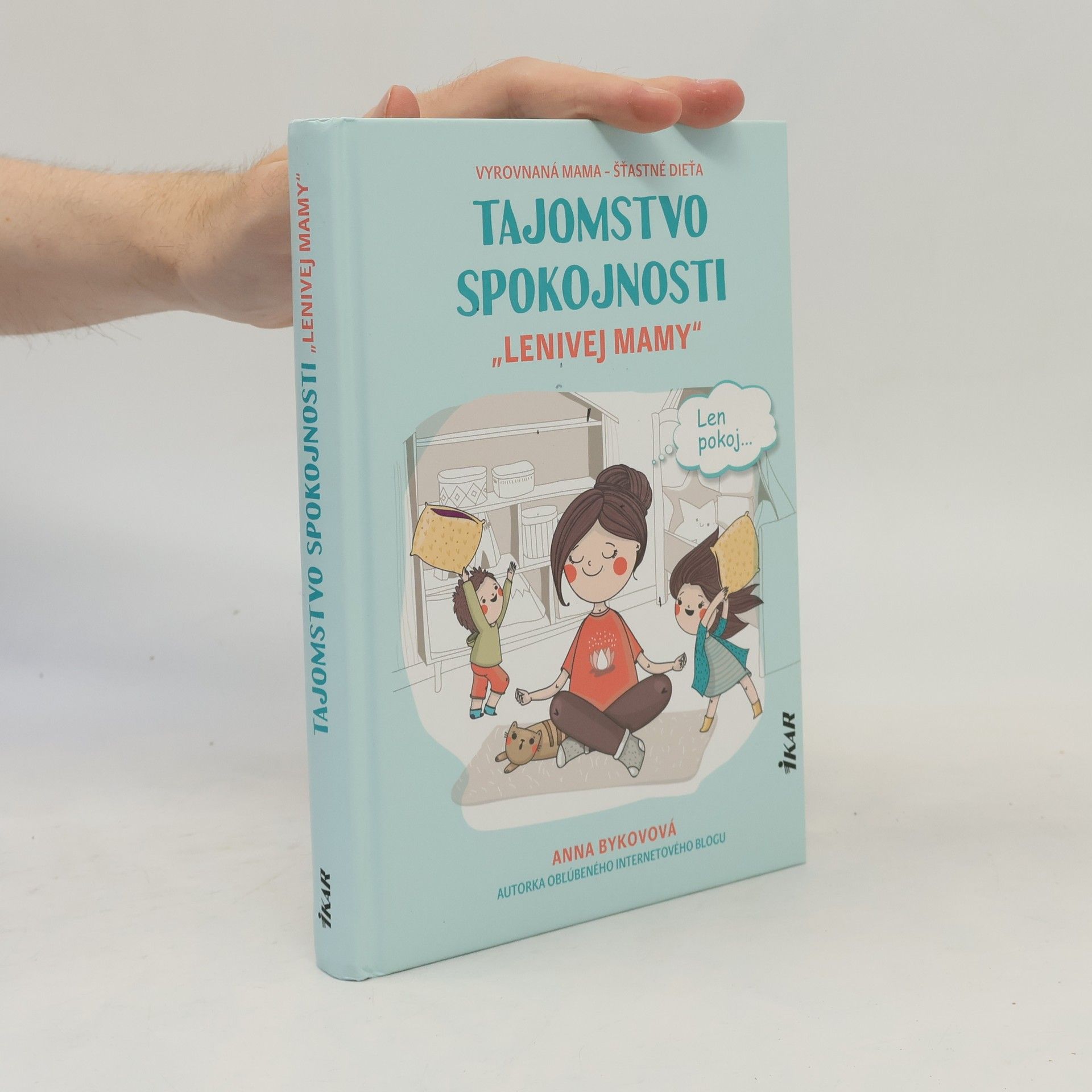 Anna Bykovová Tajomstvo spokojnosti „lenivej mamy"