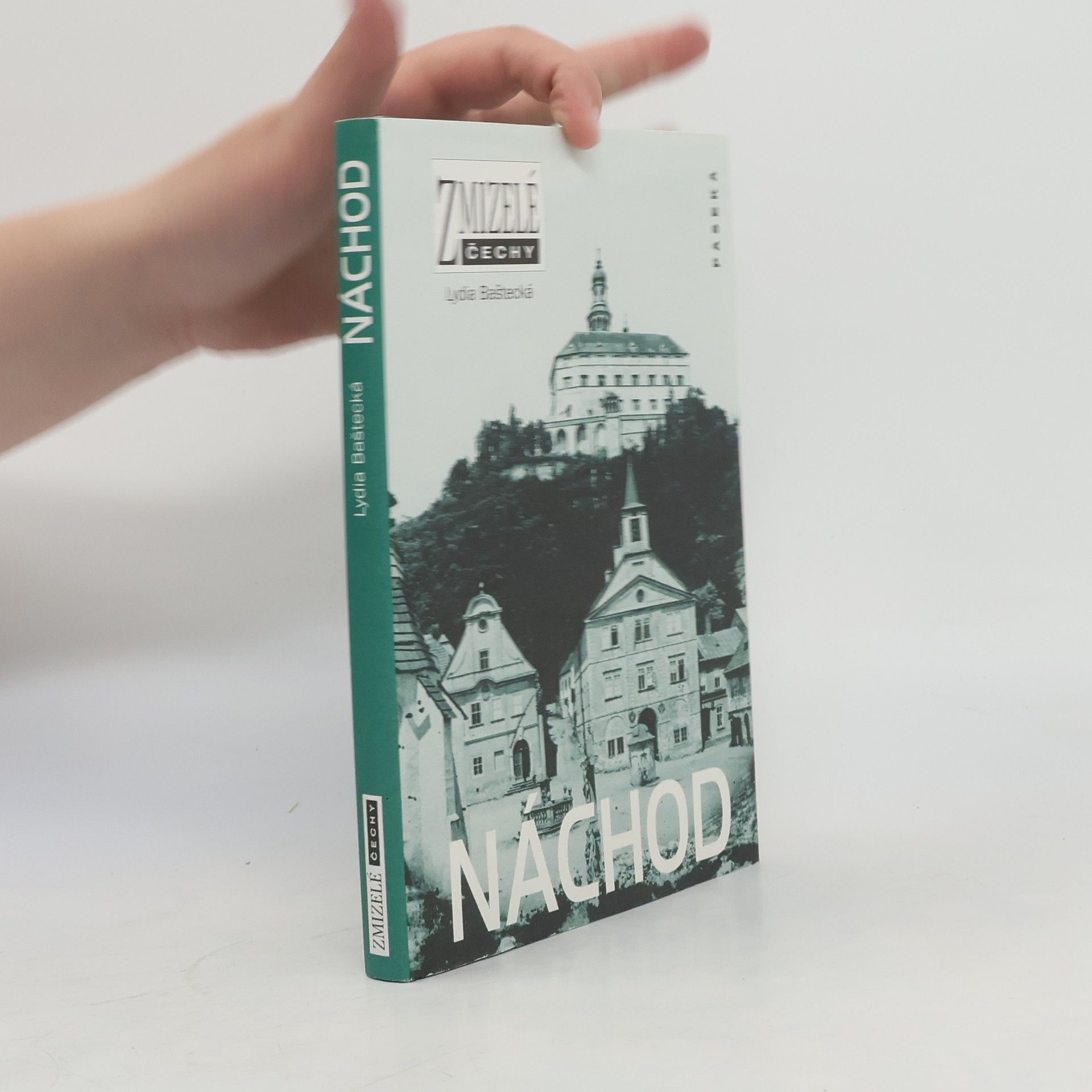 Lydia Baštecká Zmizelé Čechy: Náchod