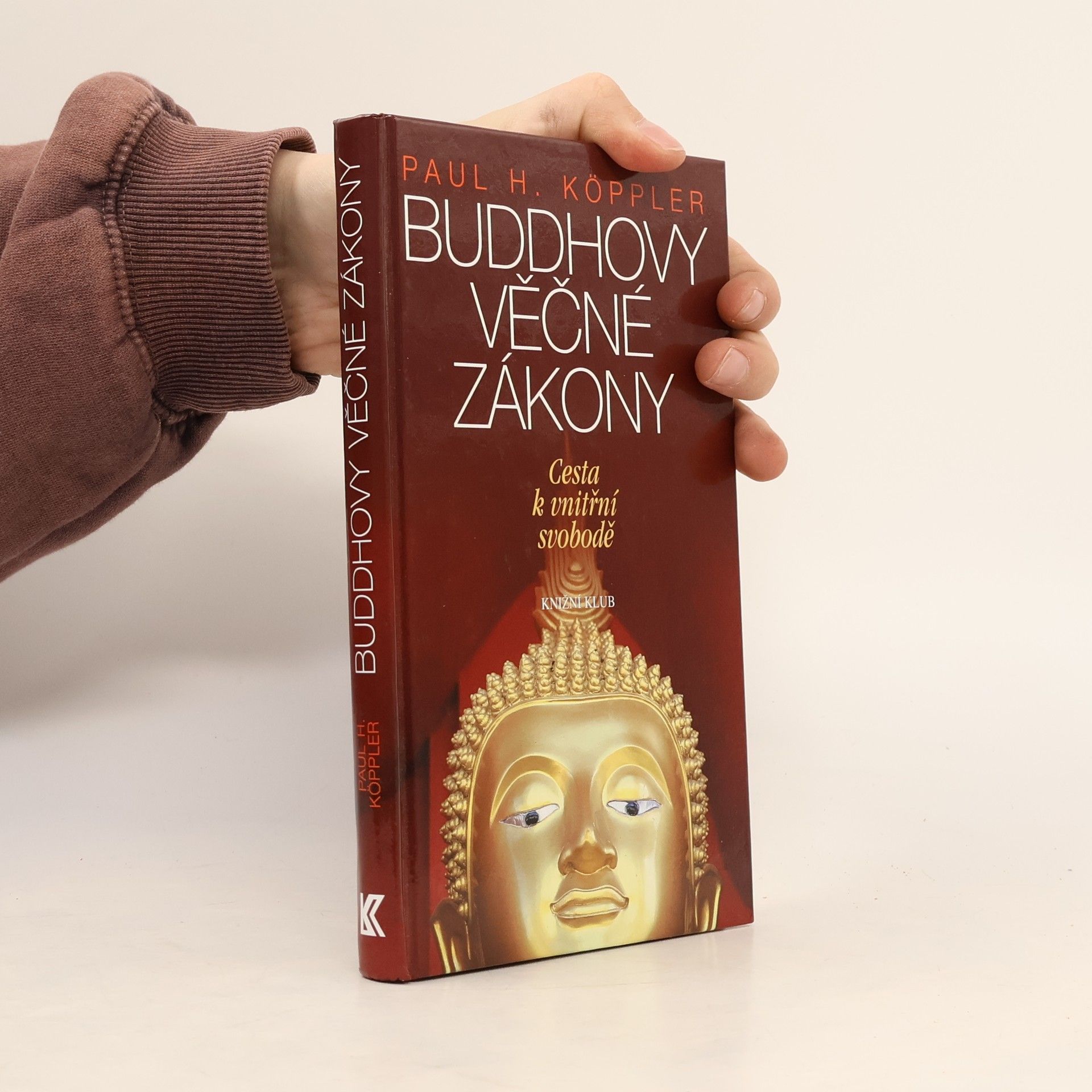 Paul Köppler Buddhovy věčné zákony. Cesta k vnitřní svobodě
