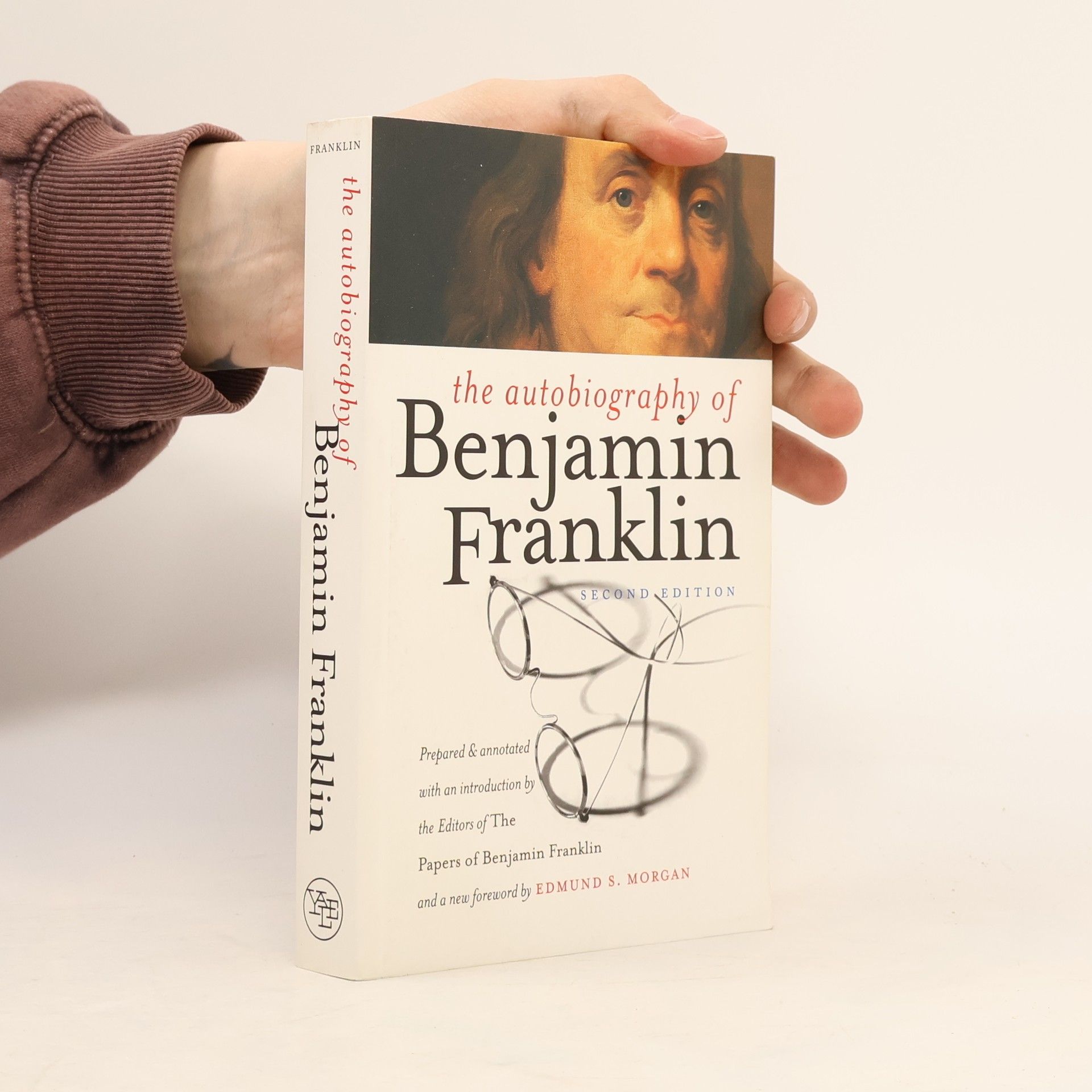 The Editors of The Papers of Benjamin Franklin The Autobiography of Benjamin Franklin