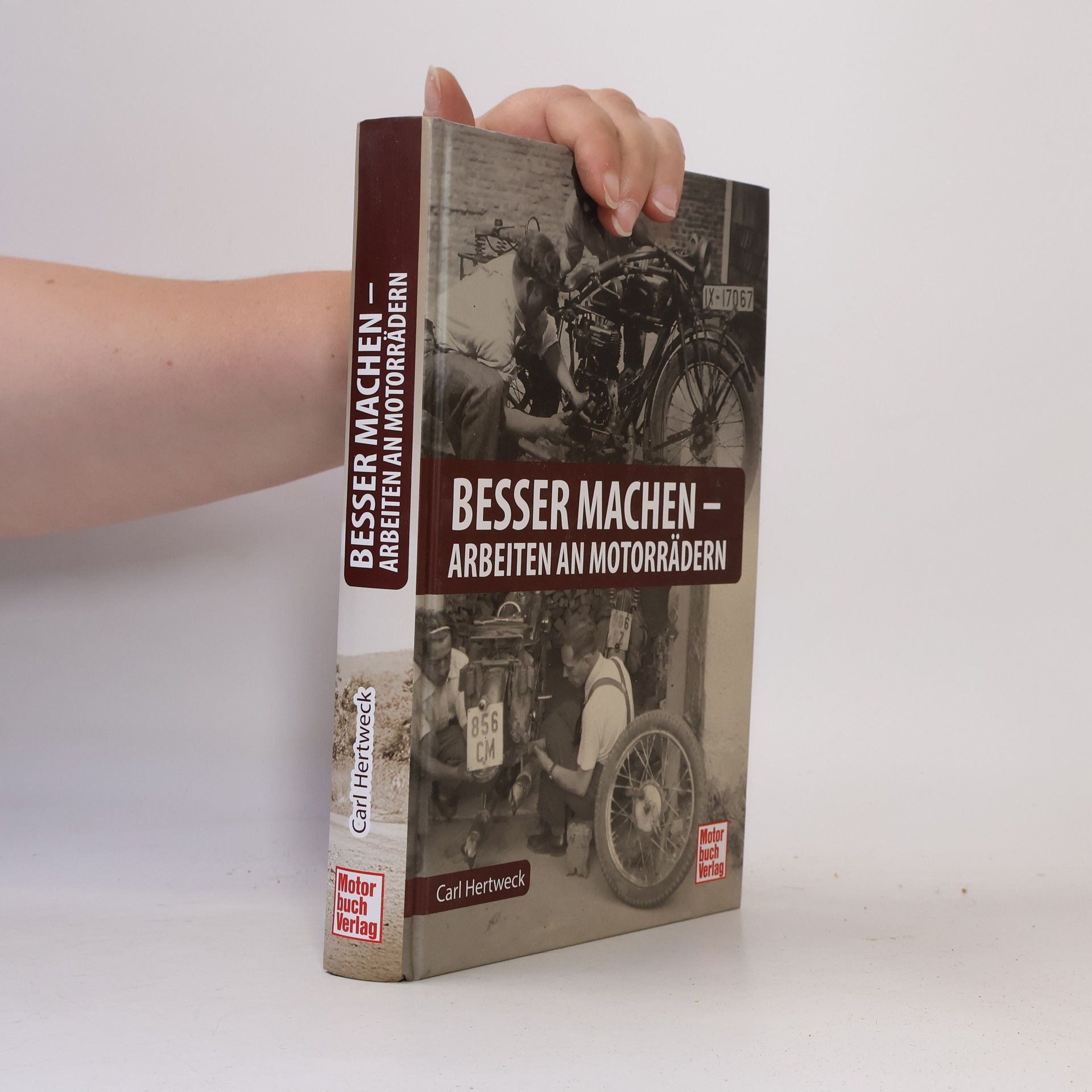 Carl Hertweck Besser machen - Arbeiten an Motorrädern