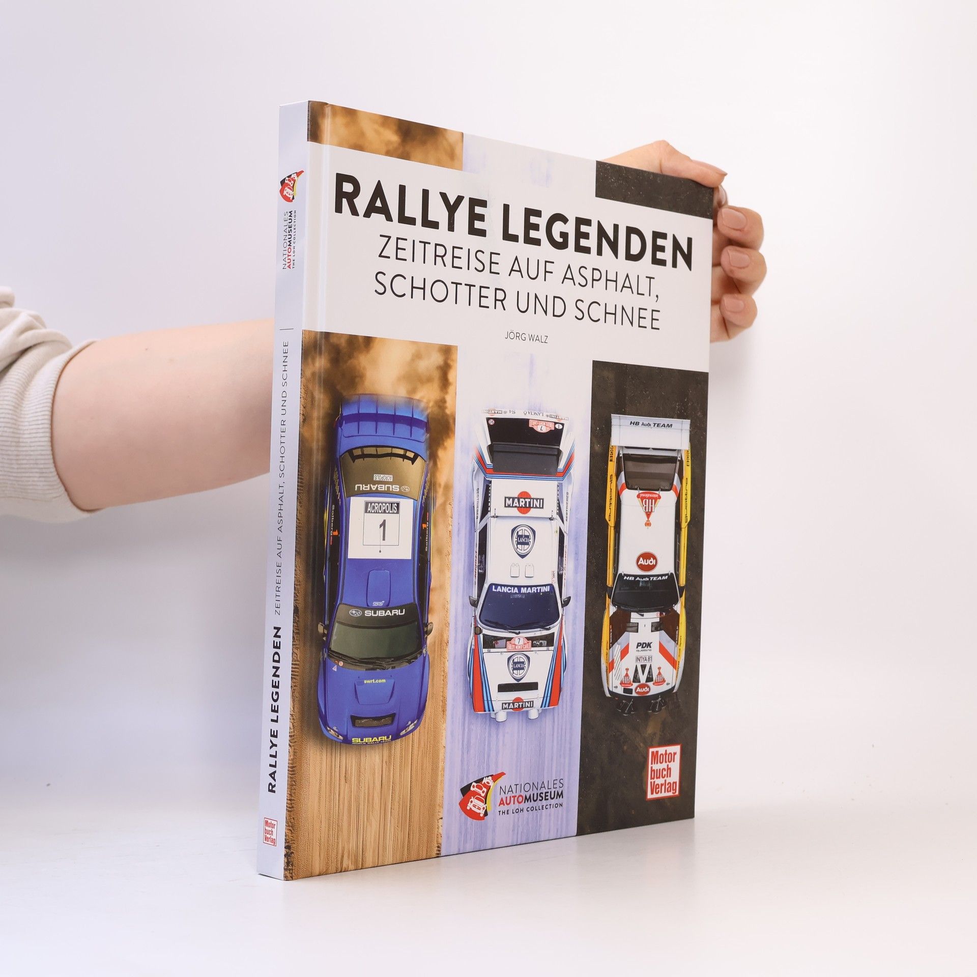 Jörg Walz Rallye Legenden - Zeitreise auf Asphalt, Schotter und Schnee