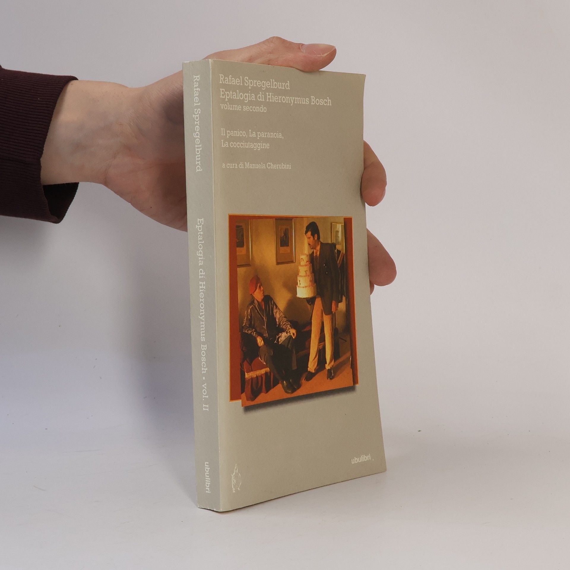Manuela Cherubini Eptalogia di Hieronymus Bosch - 2: Il panico - La paranoia - La cocciutaggine