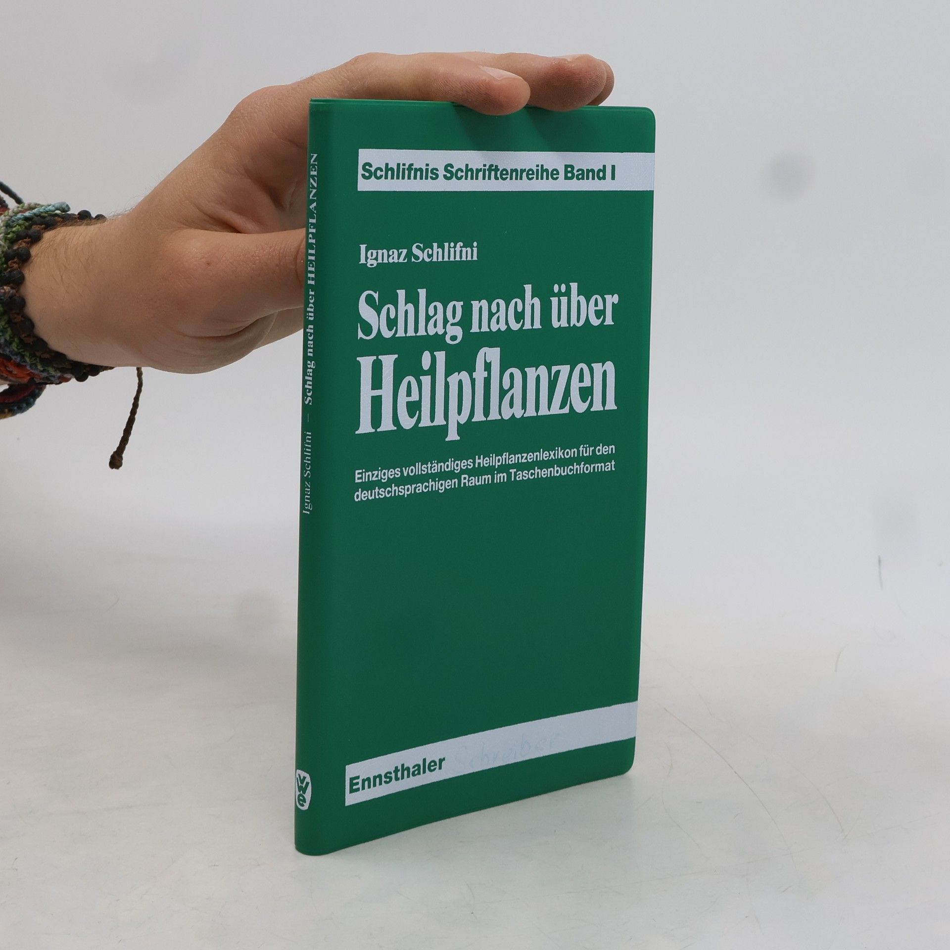 Ignaz Schlifni Schlifnis Schriftenreihe - 1: Schlag nach über Heilpflanzen