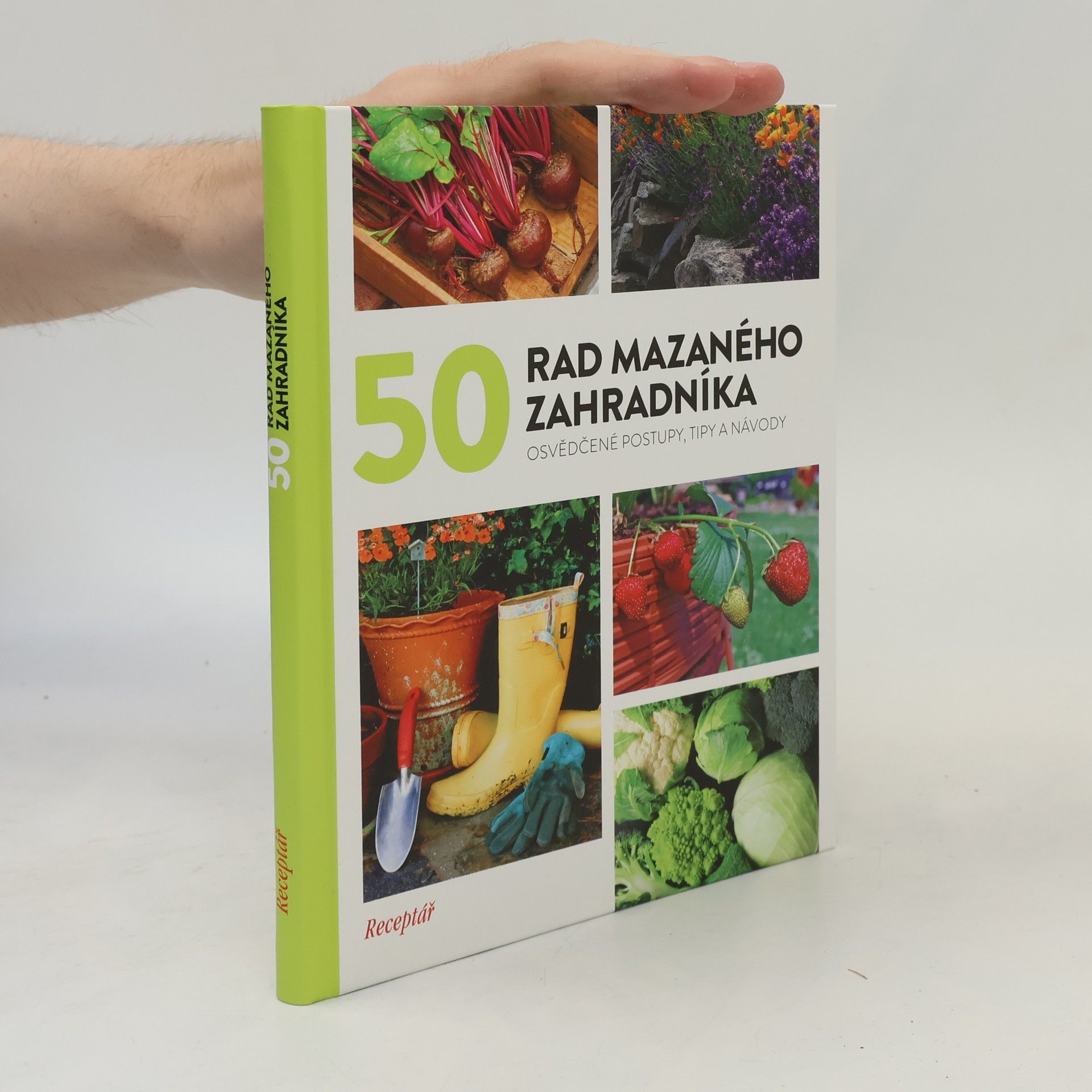 Kolektív autorov 50 rad mazaného zahradníka. Receptář