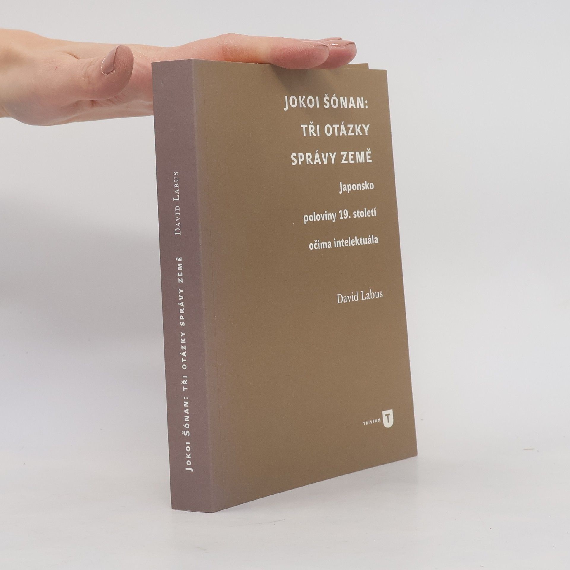 David Labus Jokoi Šónan: Tři otázky správy země. Japonsko poloviny 19. století očima intelektuála