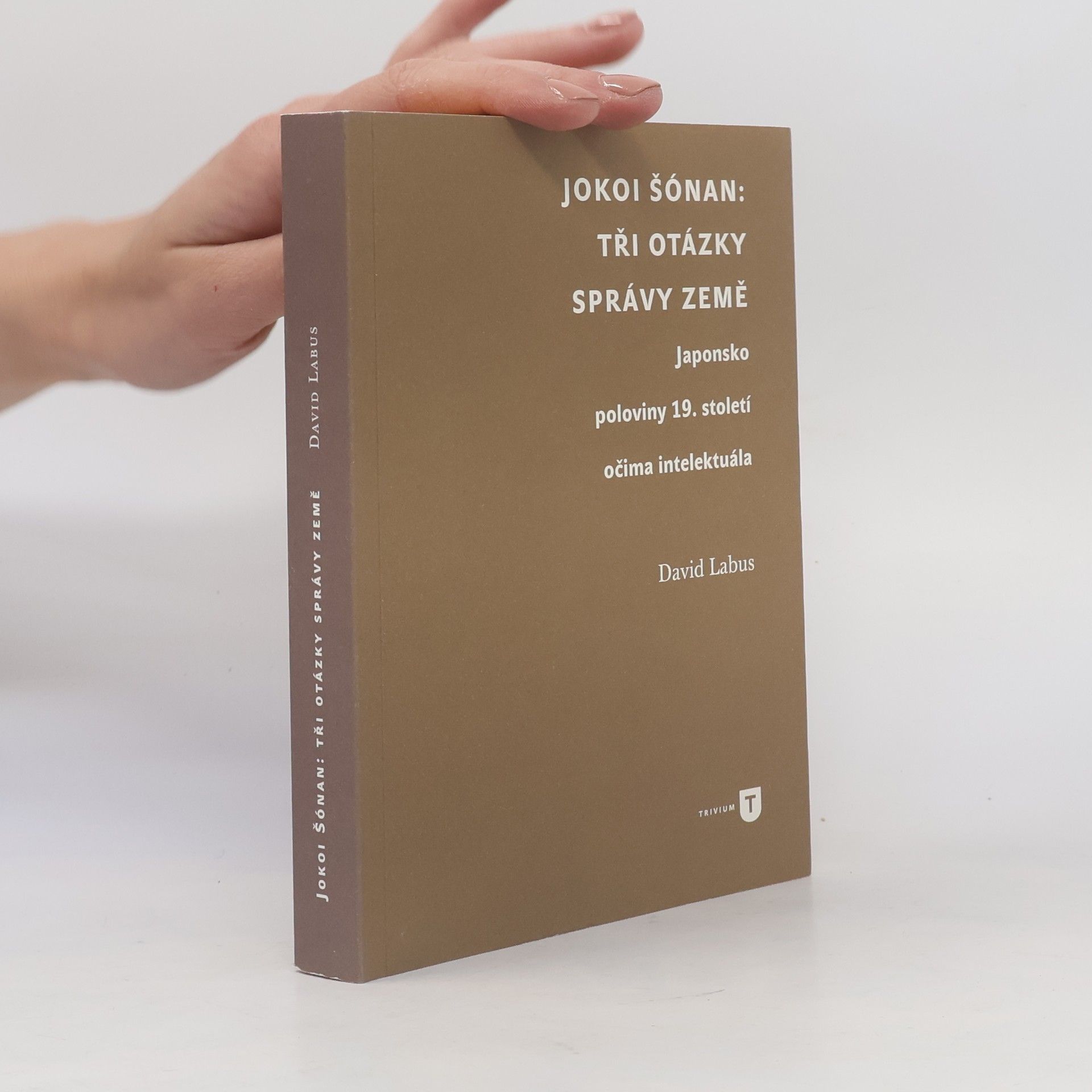 David Labus Jokoi Šónan: Tři otázky správy země. Japonsko poloviny 19. století očima intelektuála