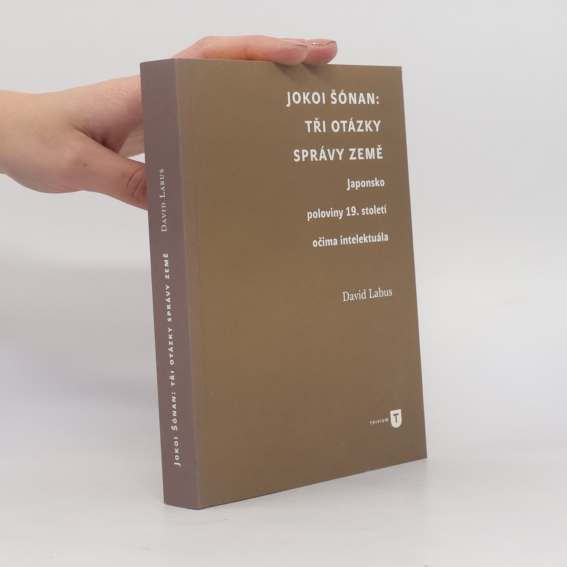 David Labus Jokoi Šónan: Tři otázky správy země. Japonsko poloviny 19. století očima intelektuála