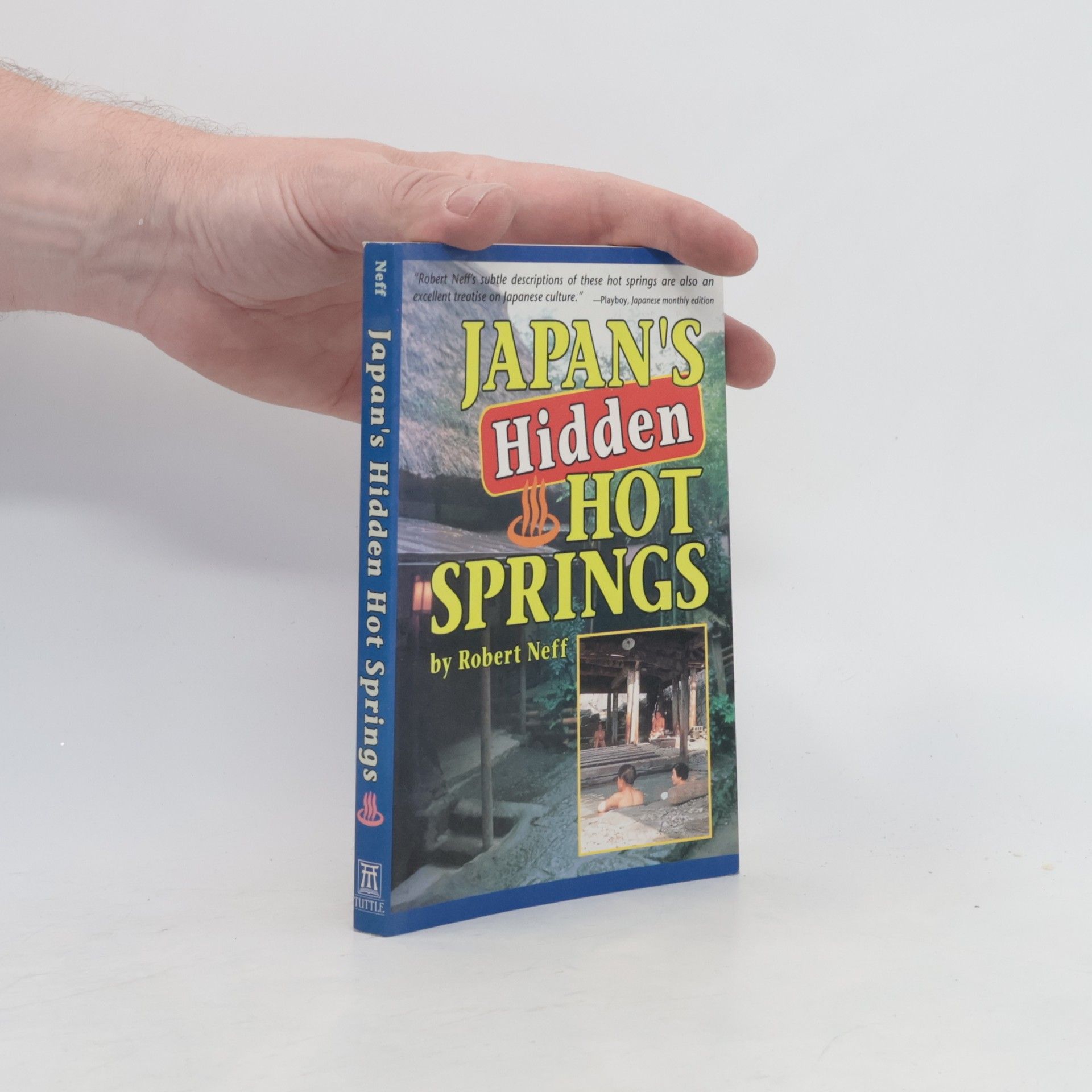Robert F. Neff Japan's Hidden Hot Springs