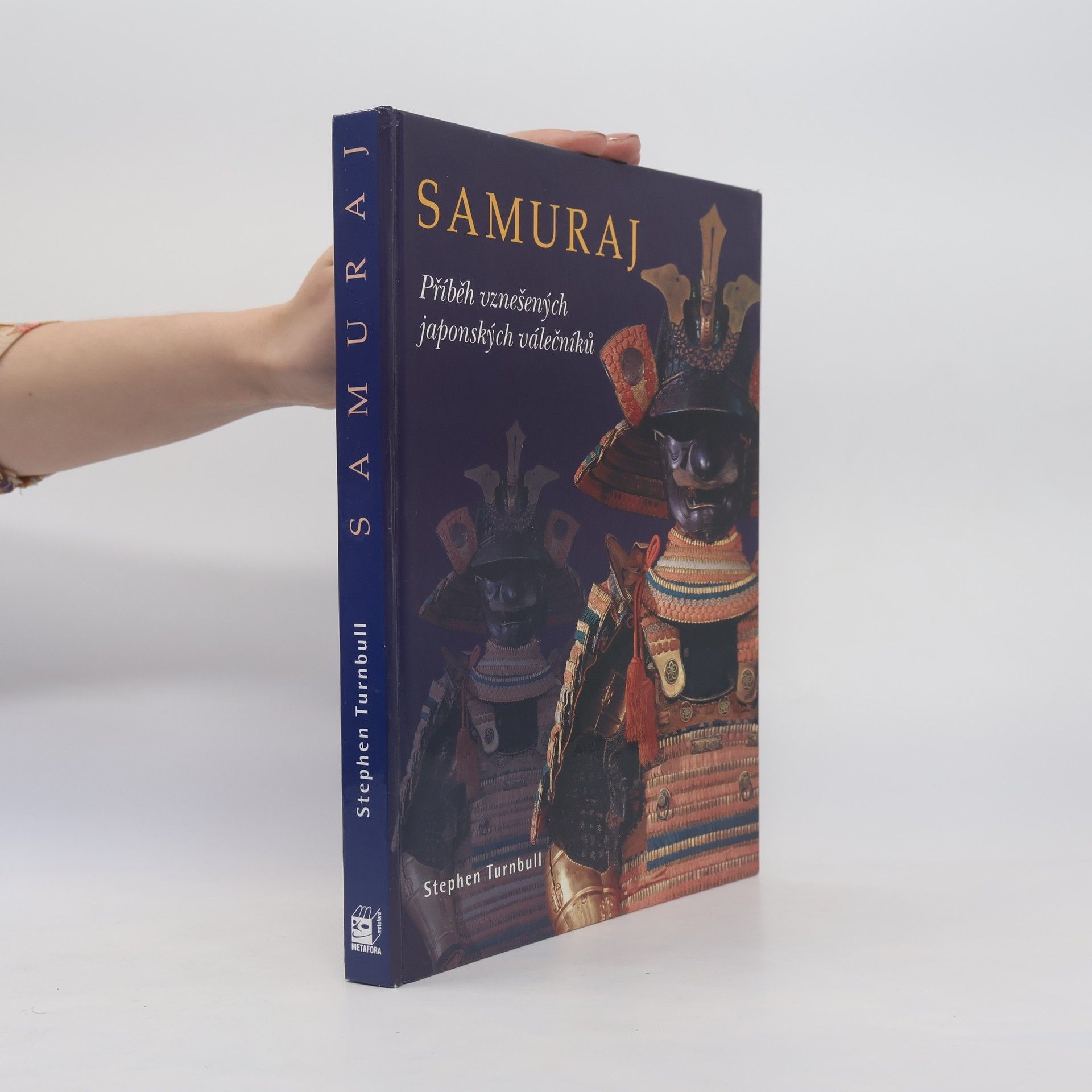 Stephen Turnbull Samuraj - Příběh vznešených japonských válečníků