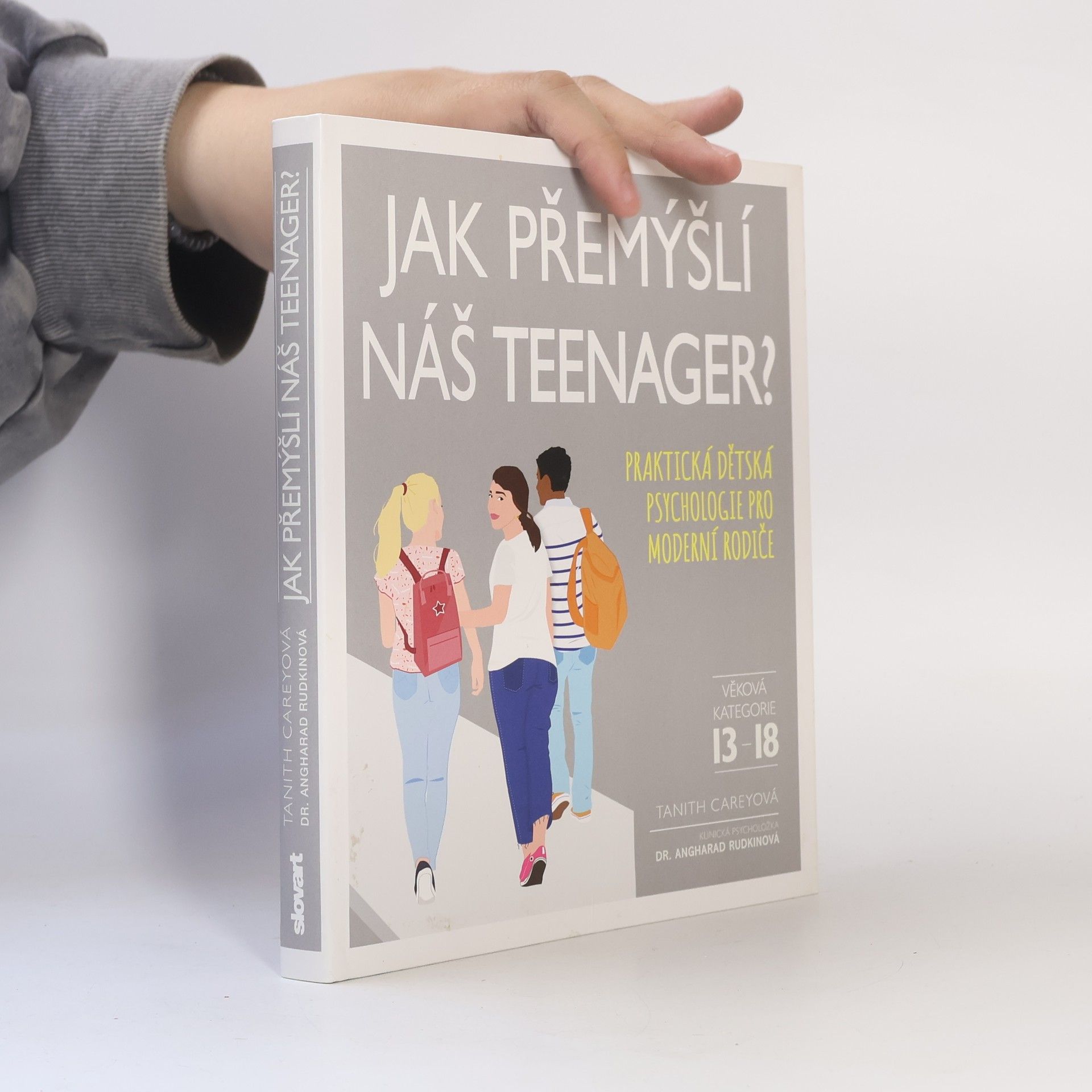 Tanith Carey Jak přemýšlí náš teenager? : praktická dětská psychologie pro moderní rodiče