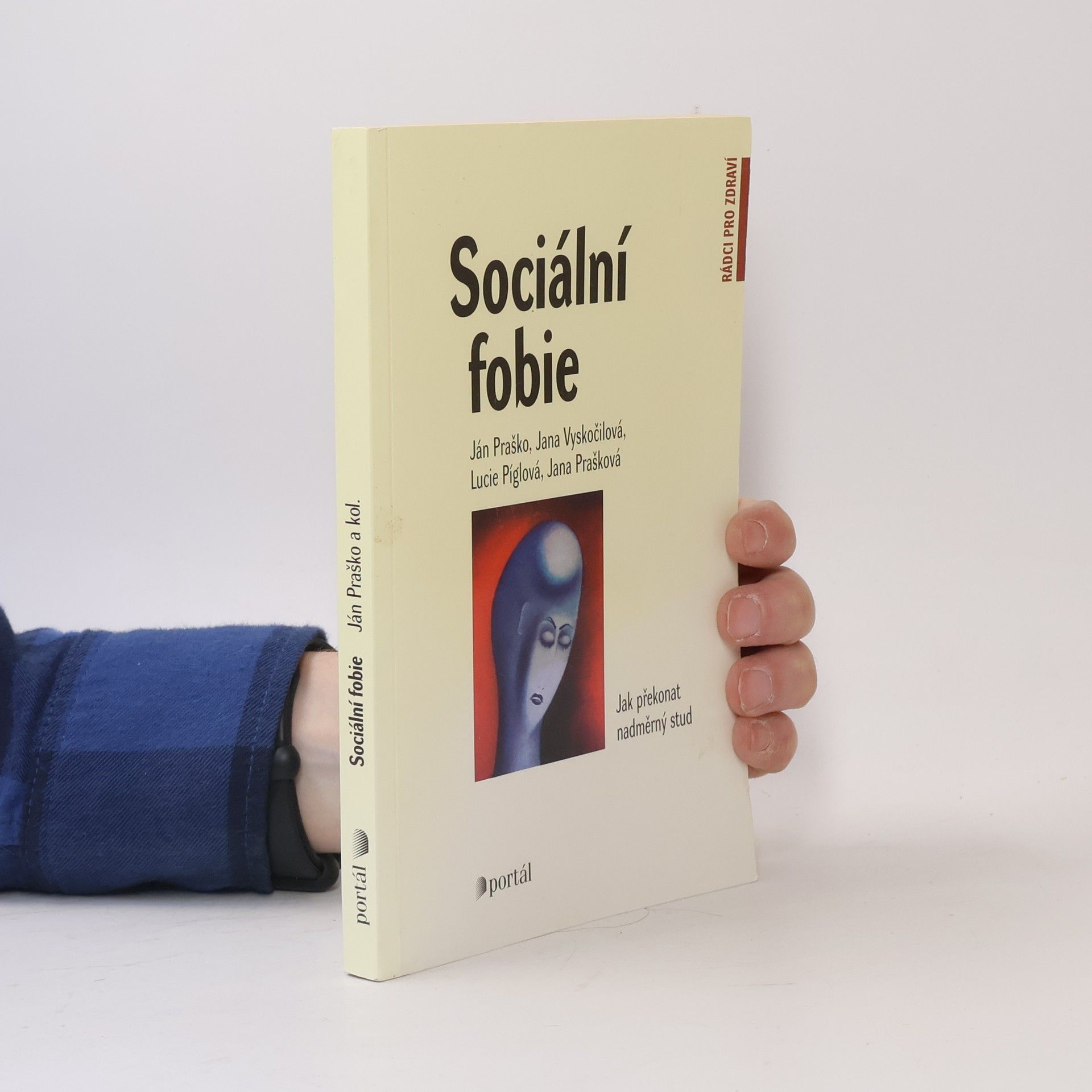 Lucie Píglová Sociální fobie Sociální fobie : jak překonat nadměrný stud