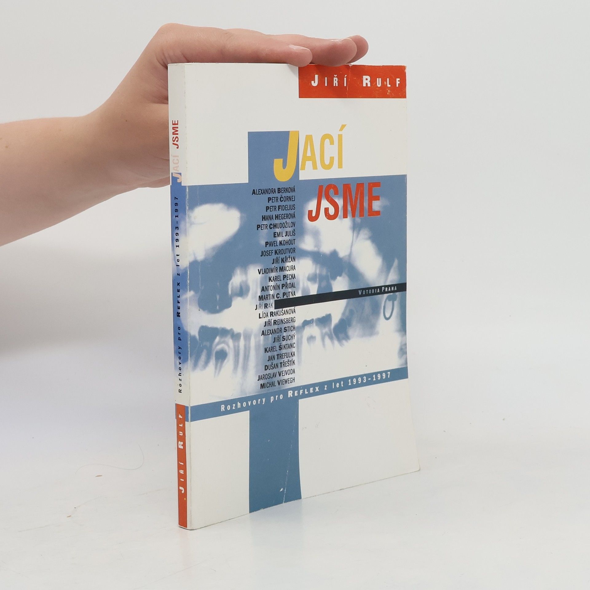 Jiří Rulf Jací jsme : rozhovory pro Reflex z let 1993-1997