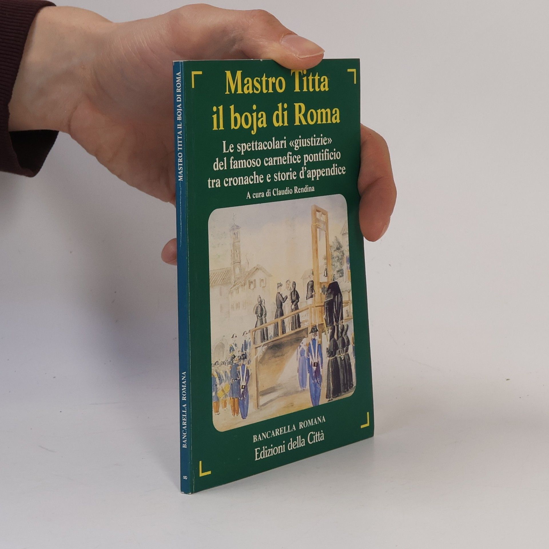 Claudio Rendina Mastro Titta il hoia di Roma