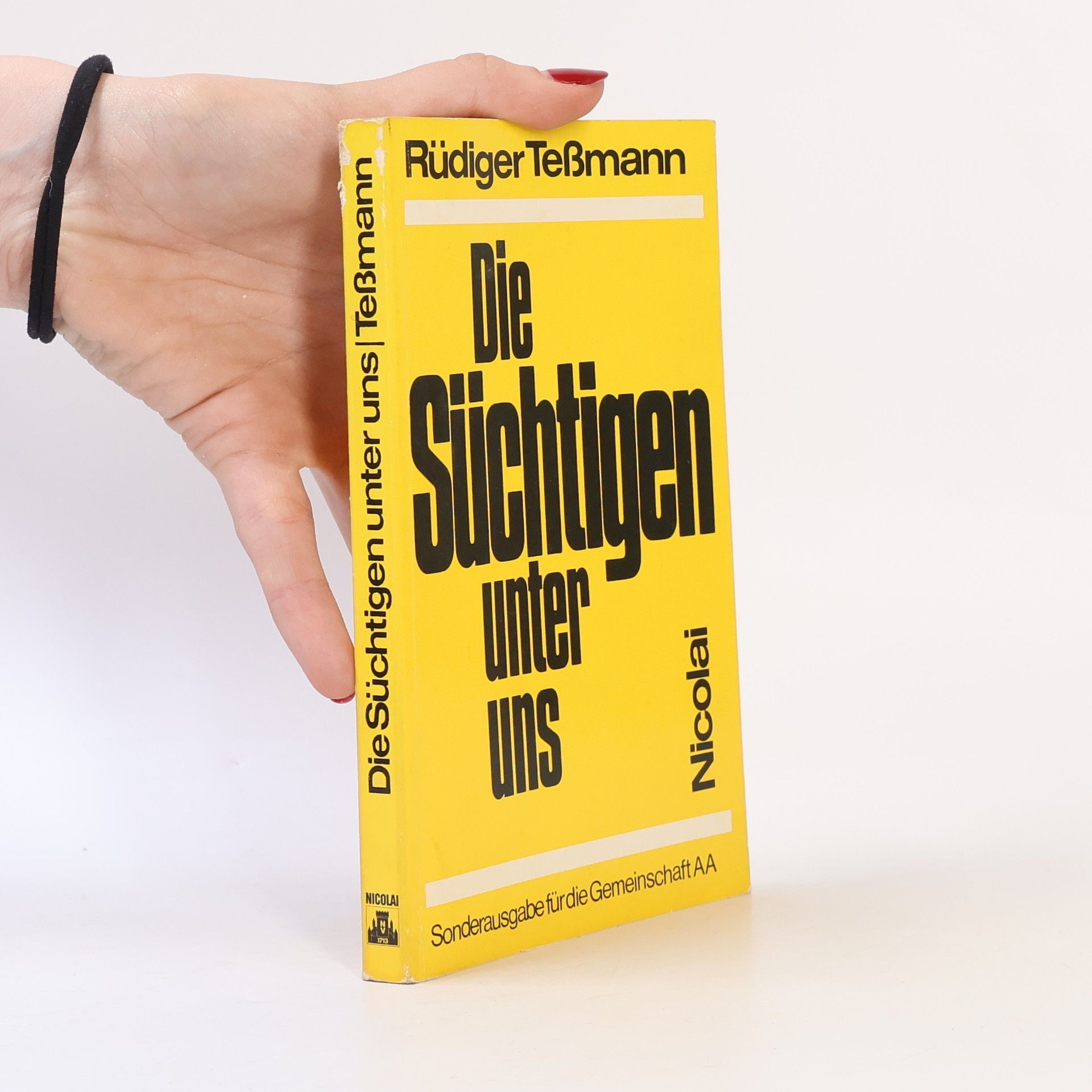 Rüdiger Teßmann Die Süchtigen unter uns