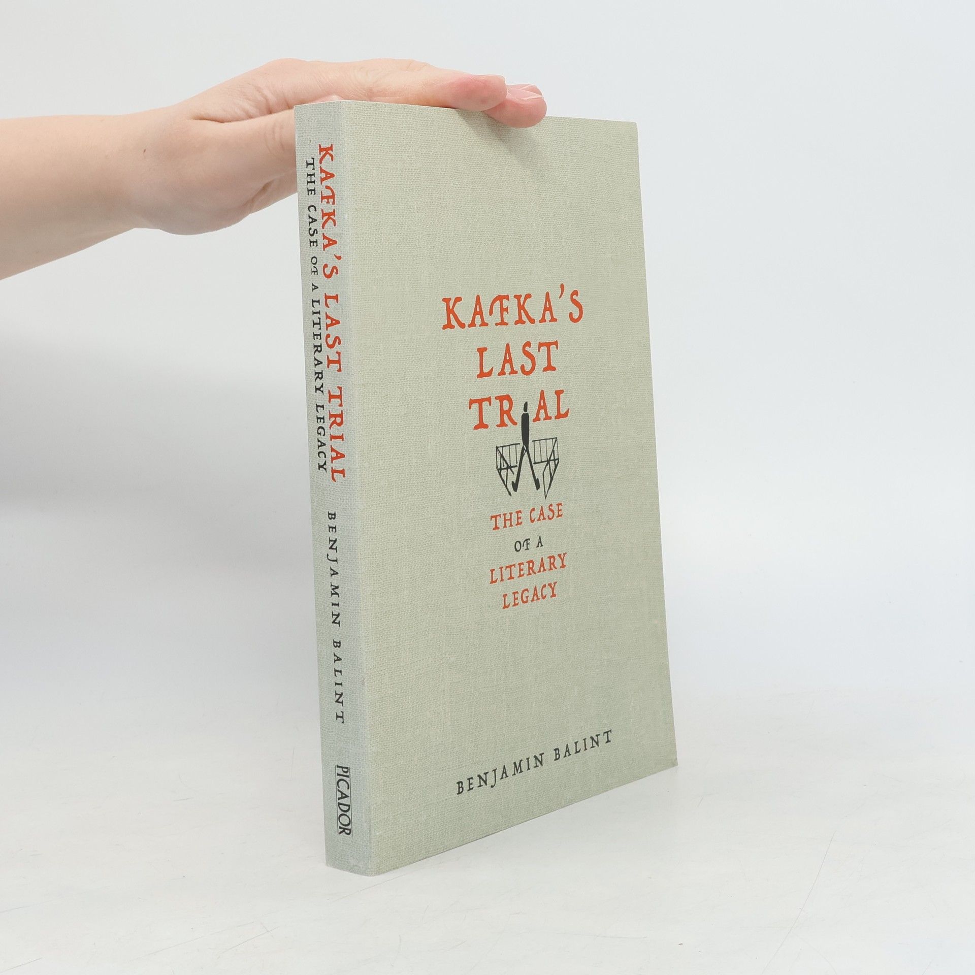 Benjamin Balint Kafka's Last Trial : The Case of a Literary Legacy