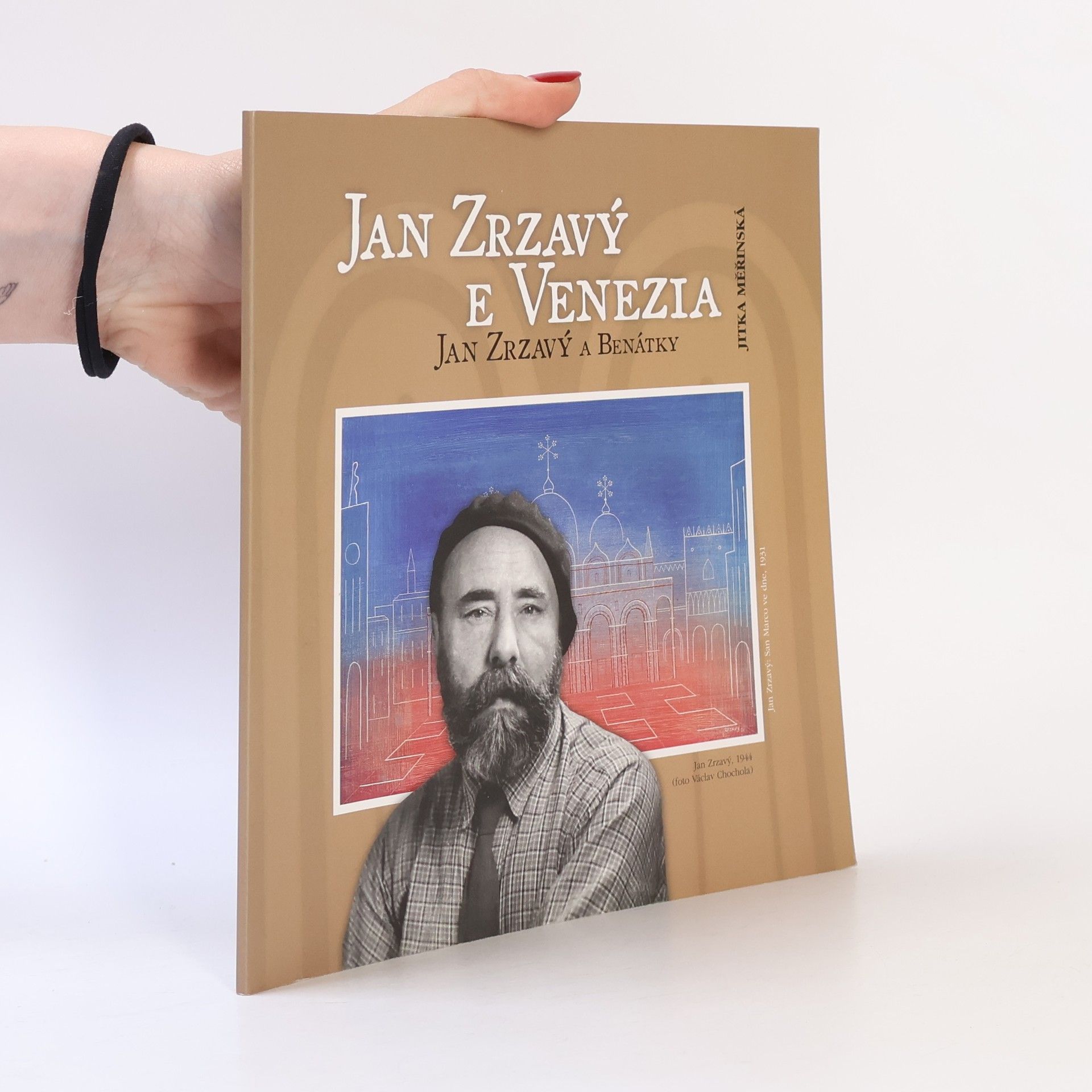 Jitka Měřinská Jan Zrzavý e Venezia : il pittore ceco e i suoi ritorni nella città di San Marco = Jan Zrzavý a Benátky : návraty českého malíře do města sv. Marka