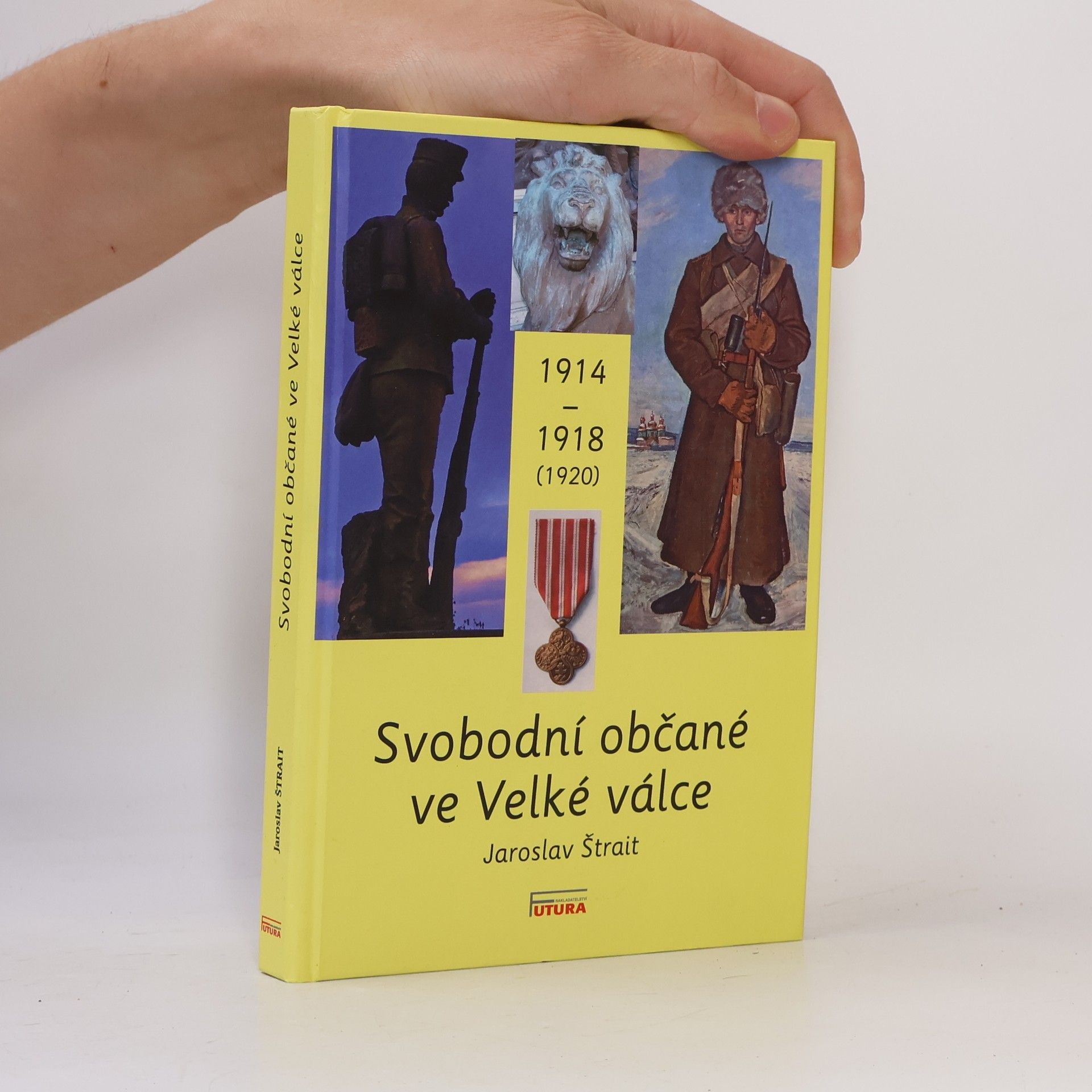 Jaroslav Štrait Svobodní občané ve Velké válce