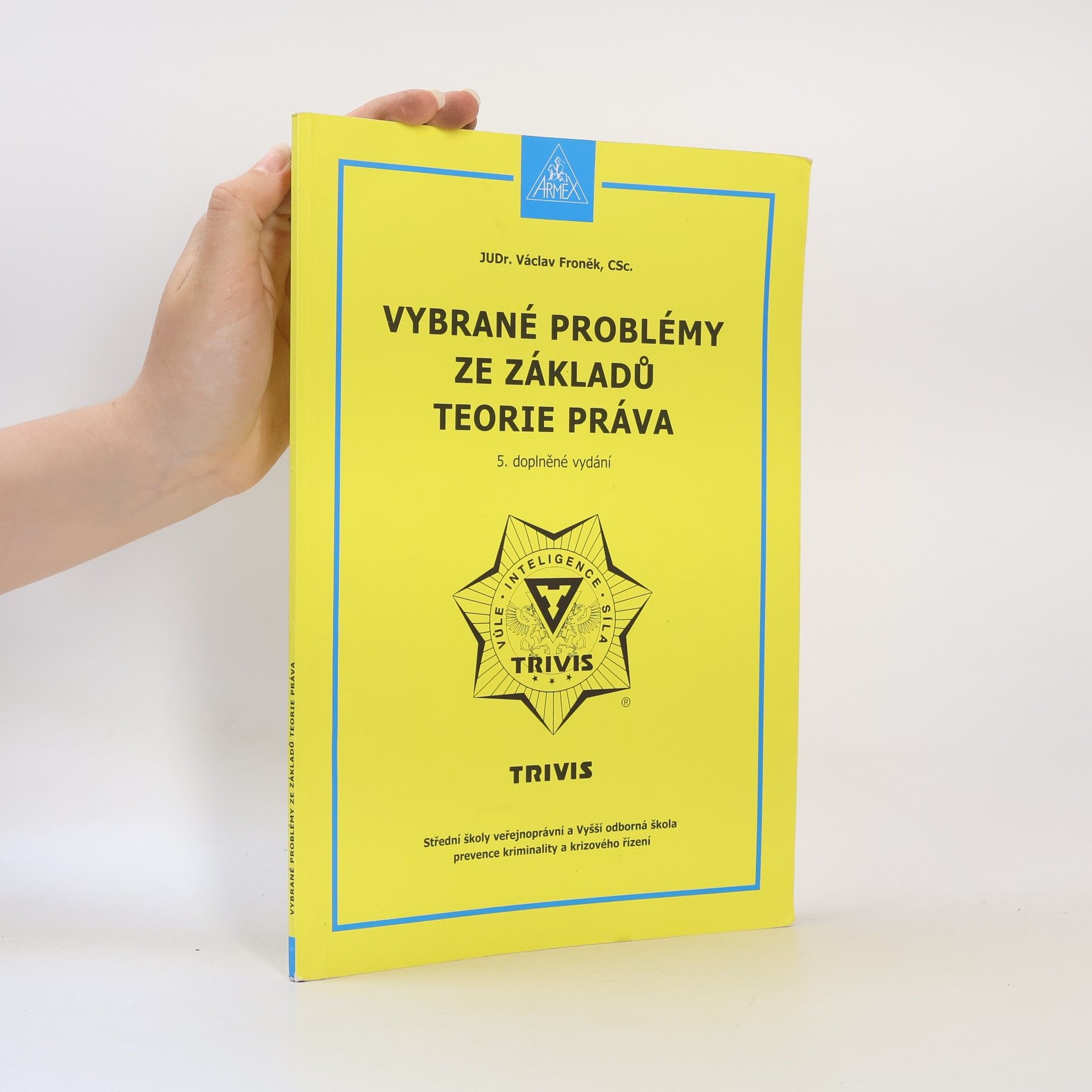 Václav Froněk Vybrané problémy ze základů teorie práva