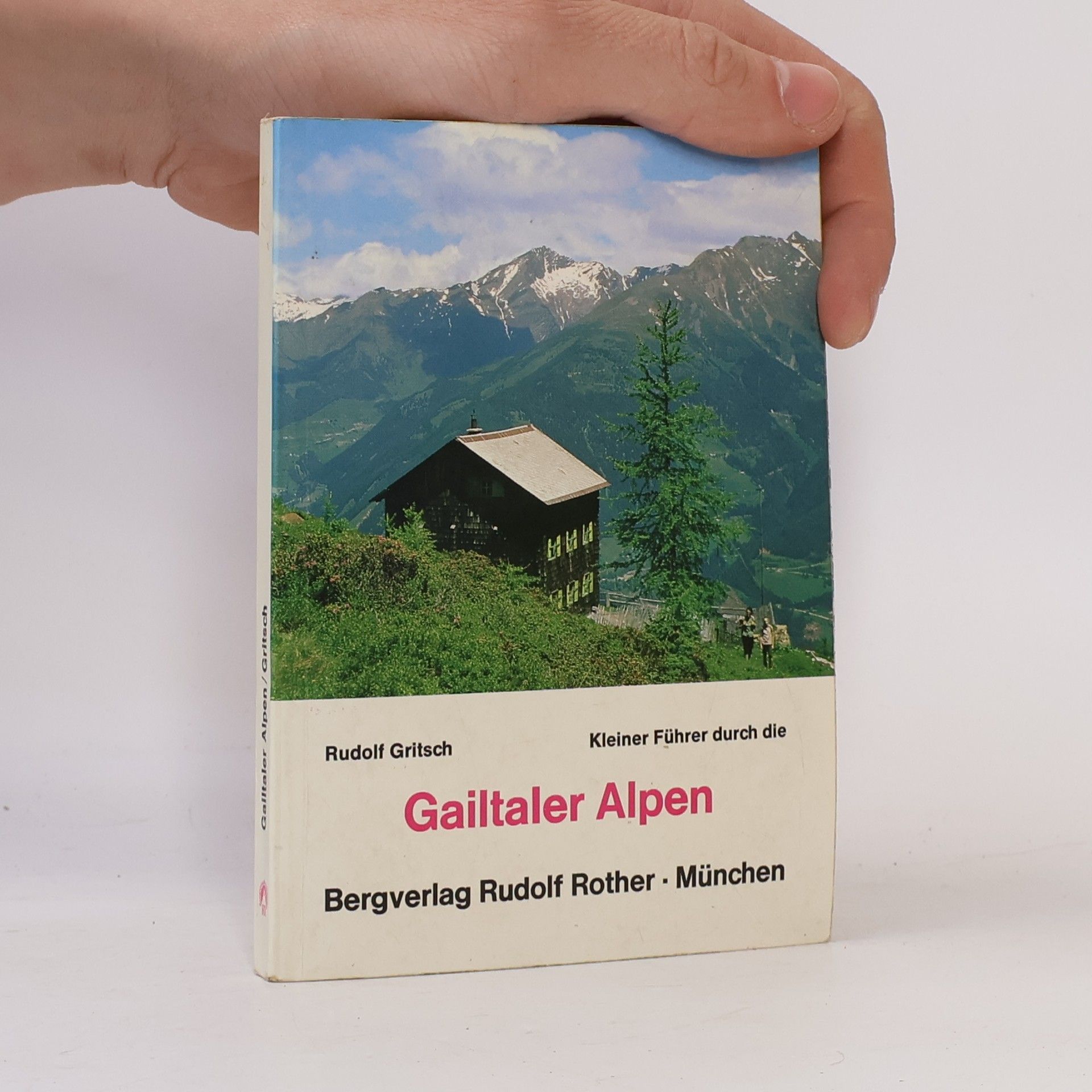 Rudolf Gritsch Kleiner Führer durch die Gailtaler Alpen