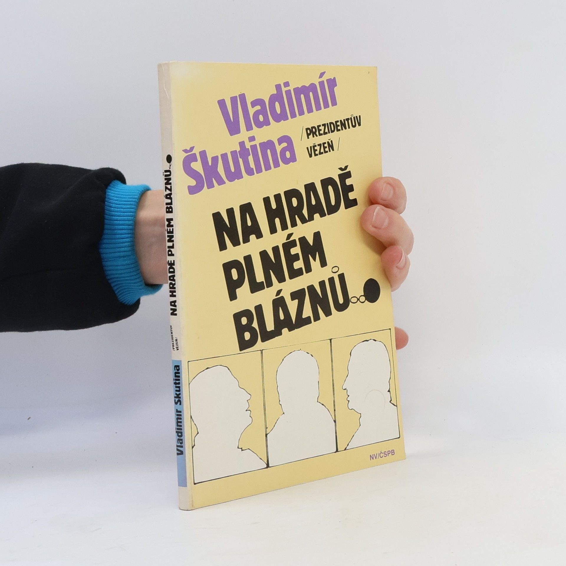 Vladimír Škutina Presidentův vězeň na hradě plném bláznů