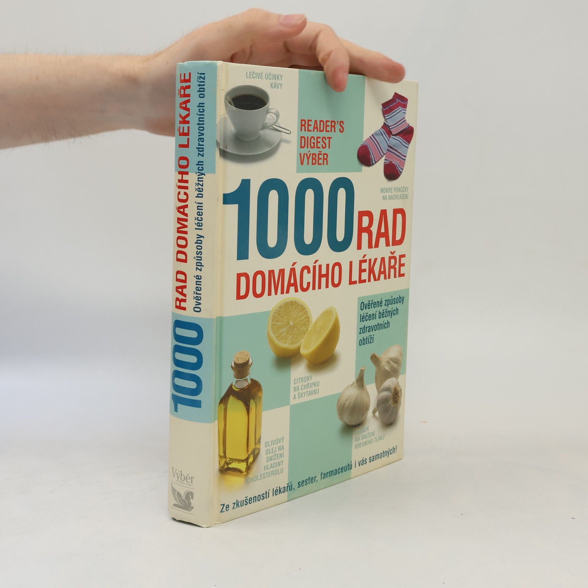 Various authors 1000 rad domácího lékaře. Ověřené způsoby léčení běžných zdravotních obtíží