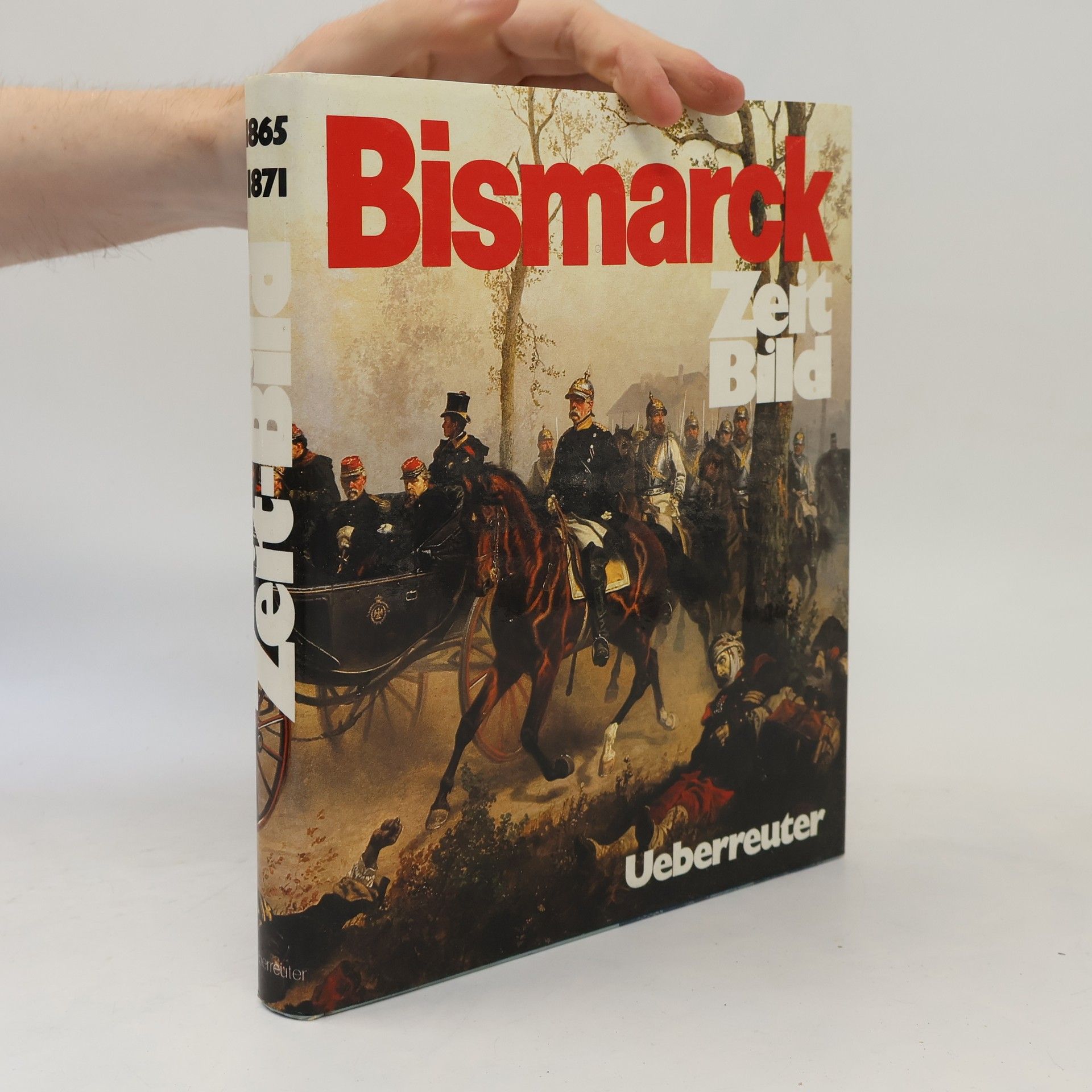 Autorenkollektiv Bismarck 1865-1871. Zeit-Bild