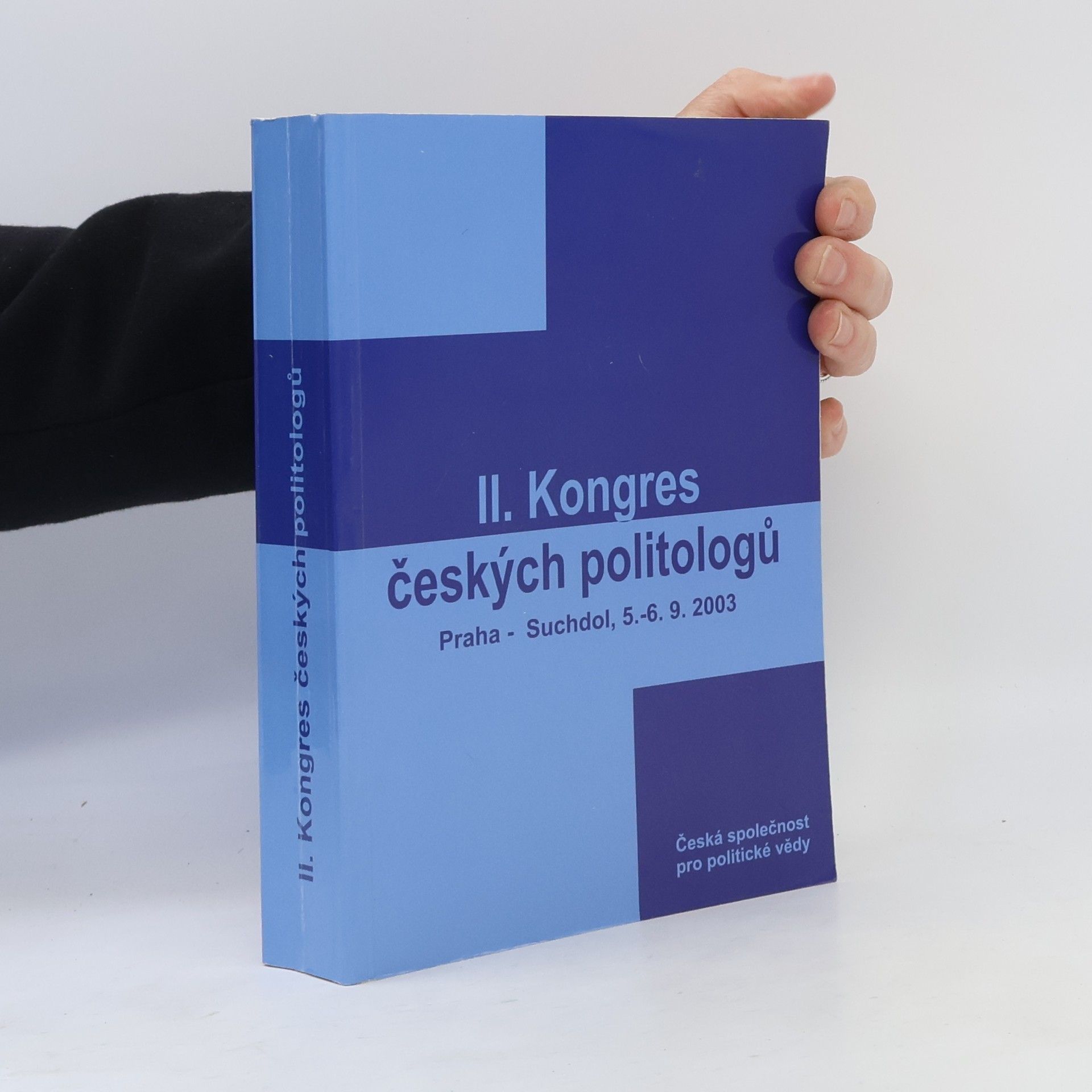 Kolektív autorov II. Kongres českých politologů. Praha-Suchdol, 5.-6.9.2003