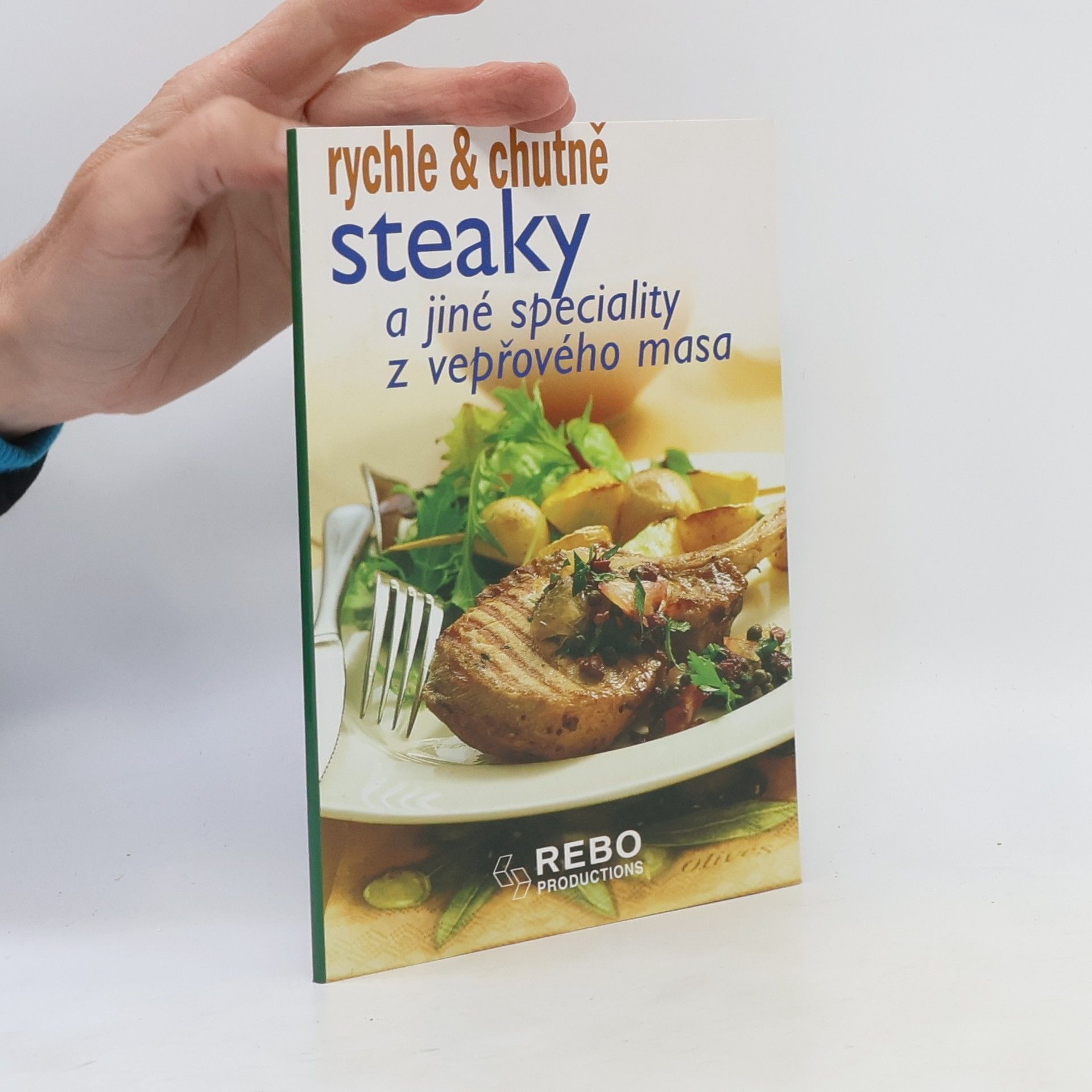 Auteurscollectief Steaky a jiné speciality z vepřového masa Steaky a jiné speciality z vepřového masa rychle & chutně
