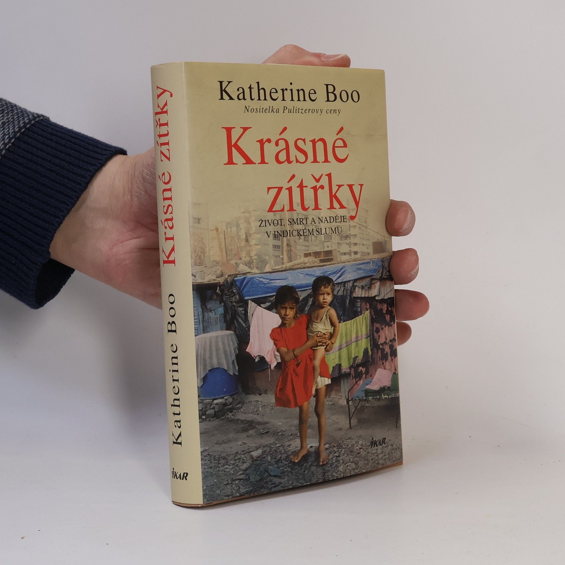 Katherine Boo Krásné zítřky : život, smrt a naděje v indickém slumu