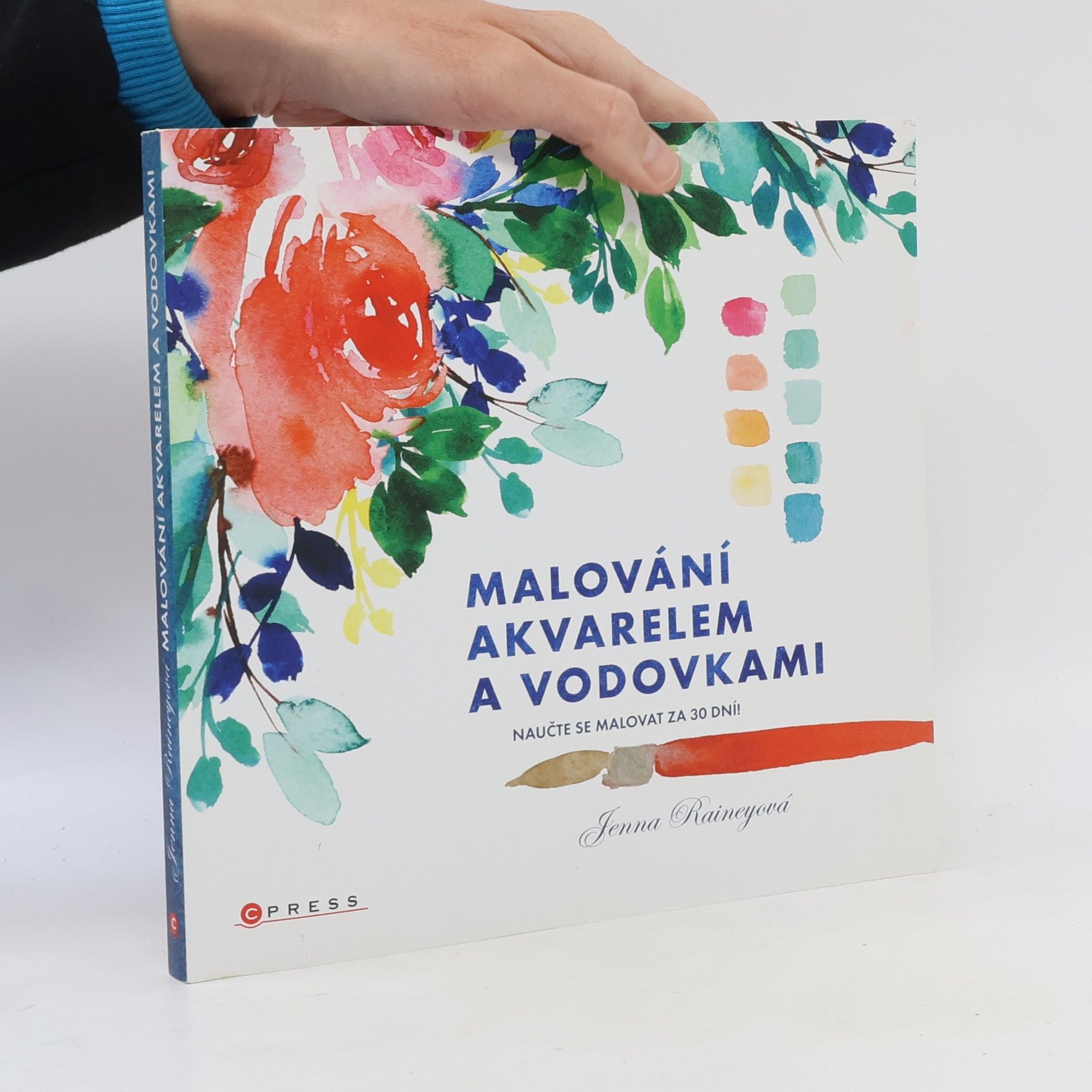 Jenna Rainey Malování akvarelem a vodovkami : naučte se malovat za 30 dní!