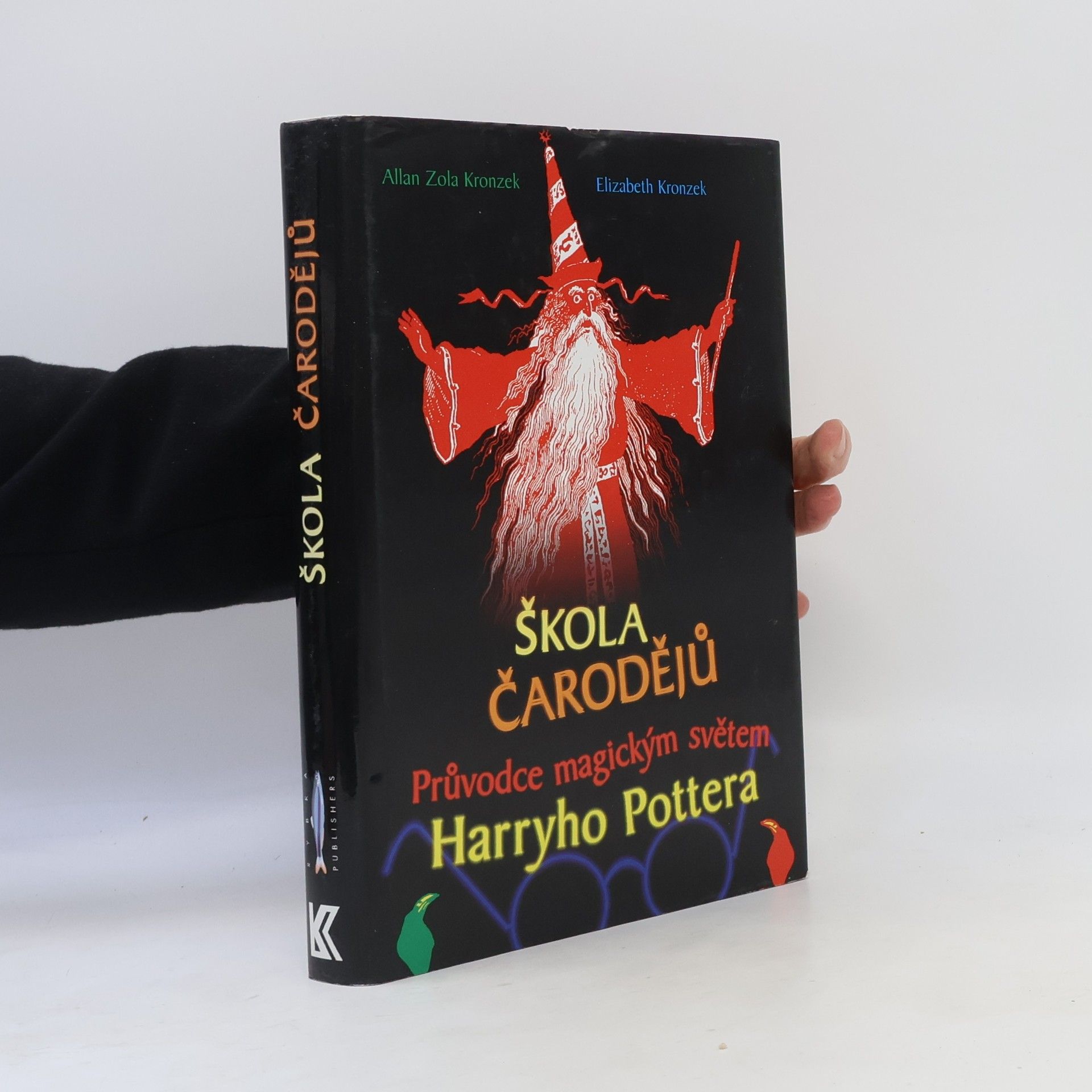 Allan Zola Kronzek Škola čarodějů. Průvodce magickým světem Harryho Pottera